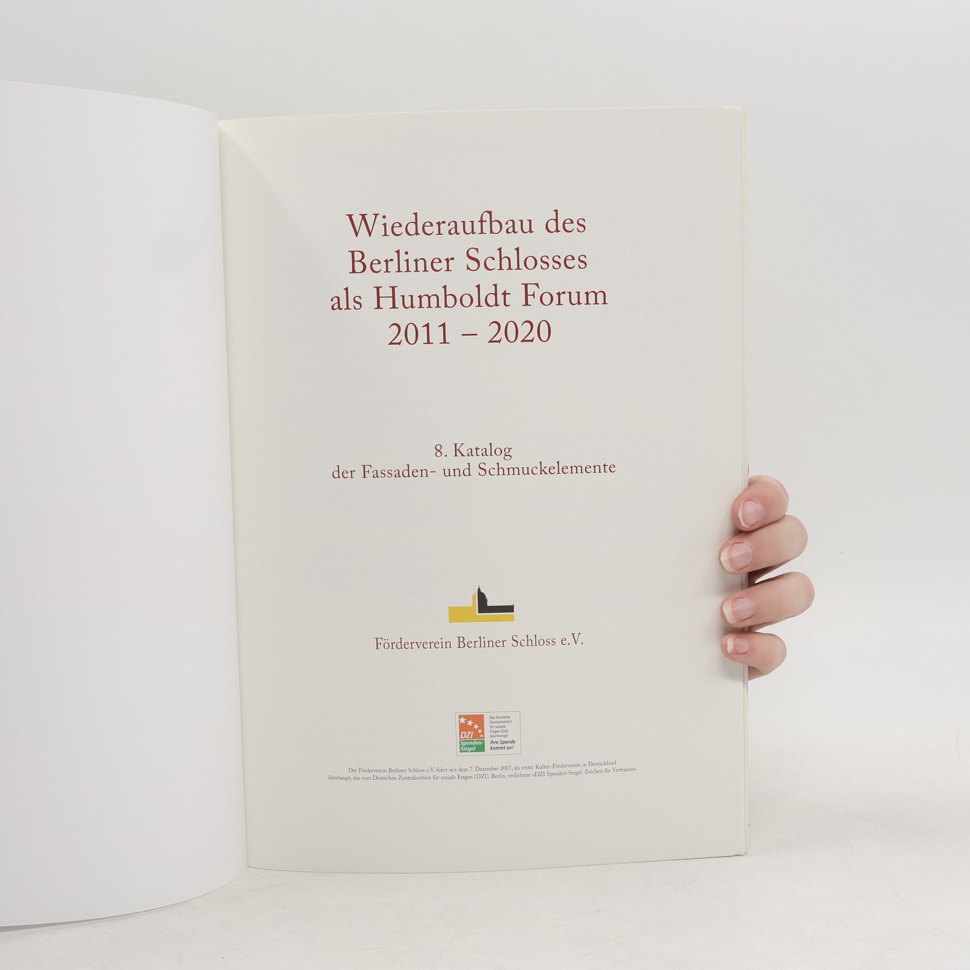 Autorenkollektiv Der Wiederaufbau des Berliner Schlosses als Humboldt Forum 2011-2020 8