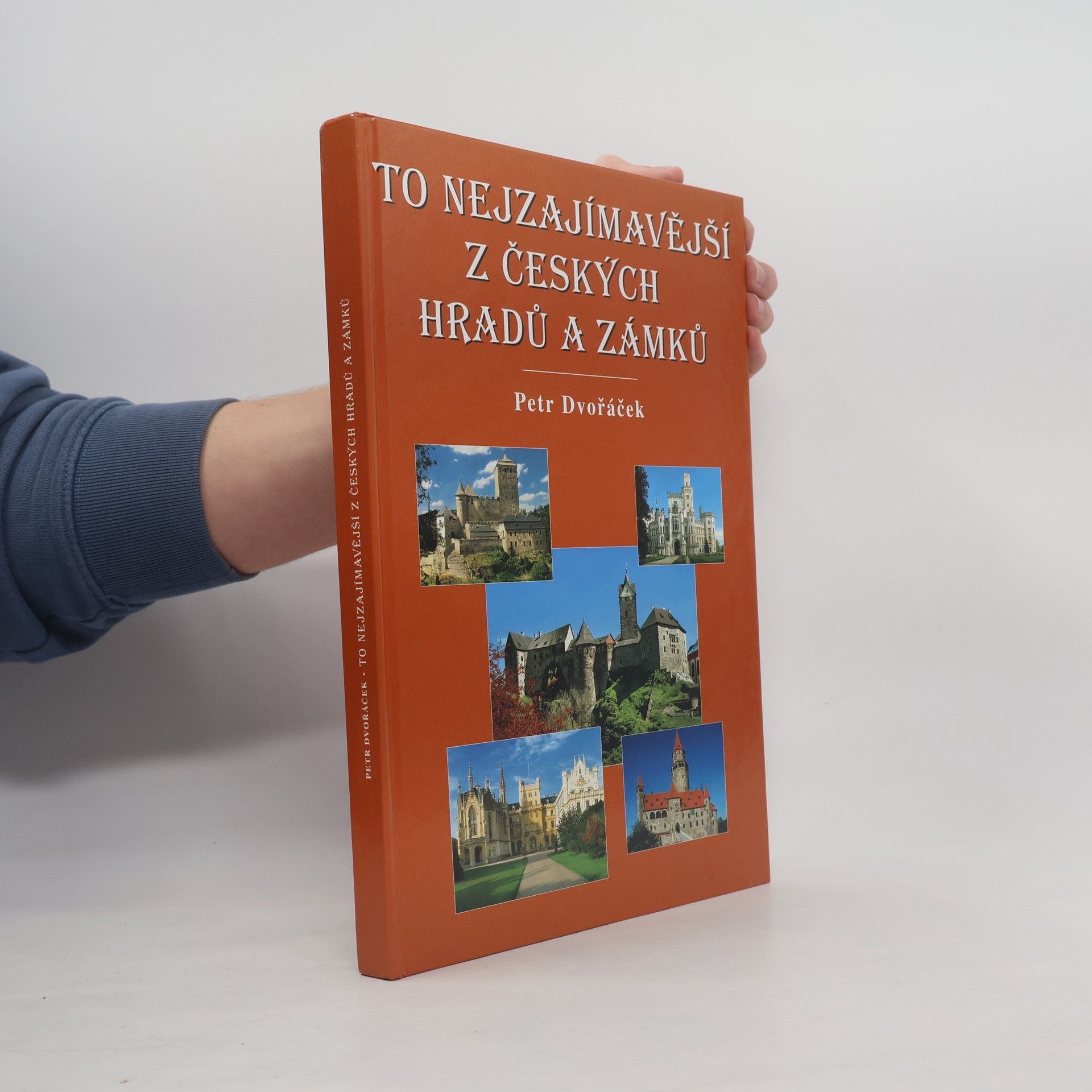 Petr Dvořáček To nejzajímavější z českých hradů a zámků