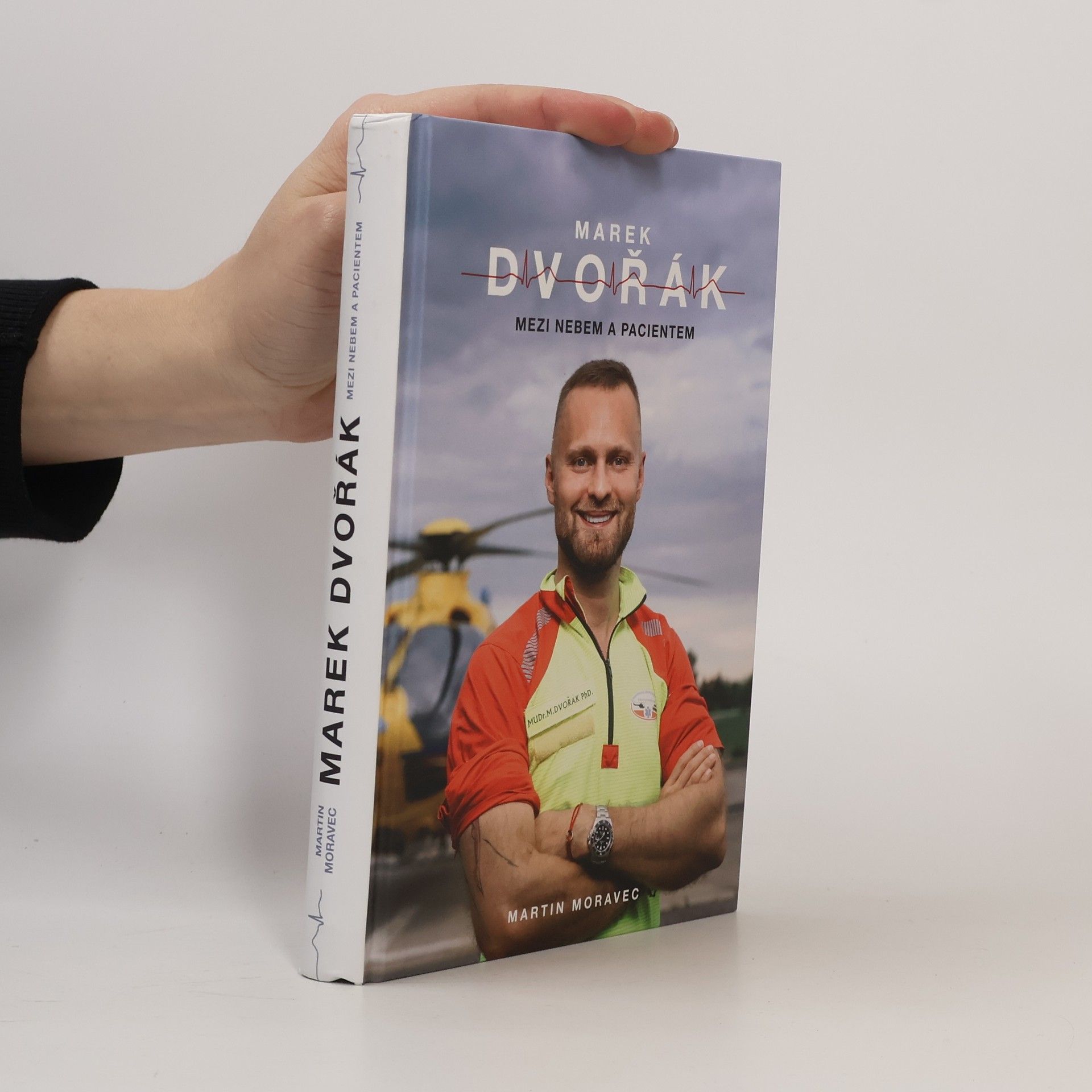 Martin Moravec Marek Dvořák. Mezi nebem a pacientem