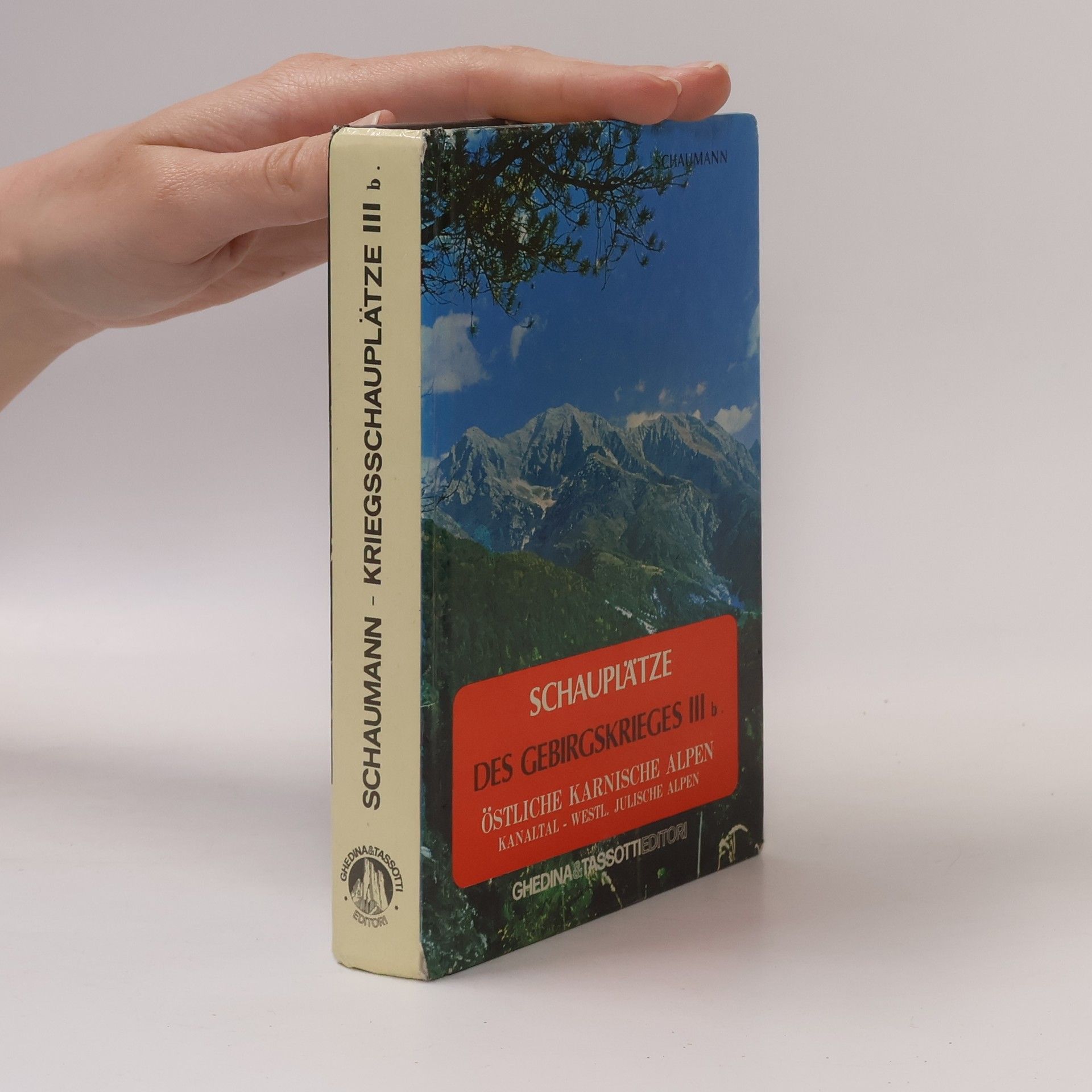 Kolektiv autorů Schauplätze des Gebirgskrieges III b. Östliche Karnische Alpen