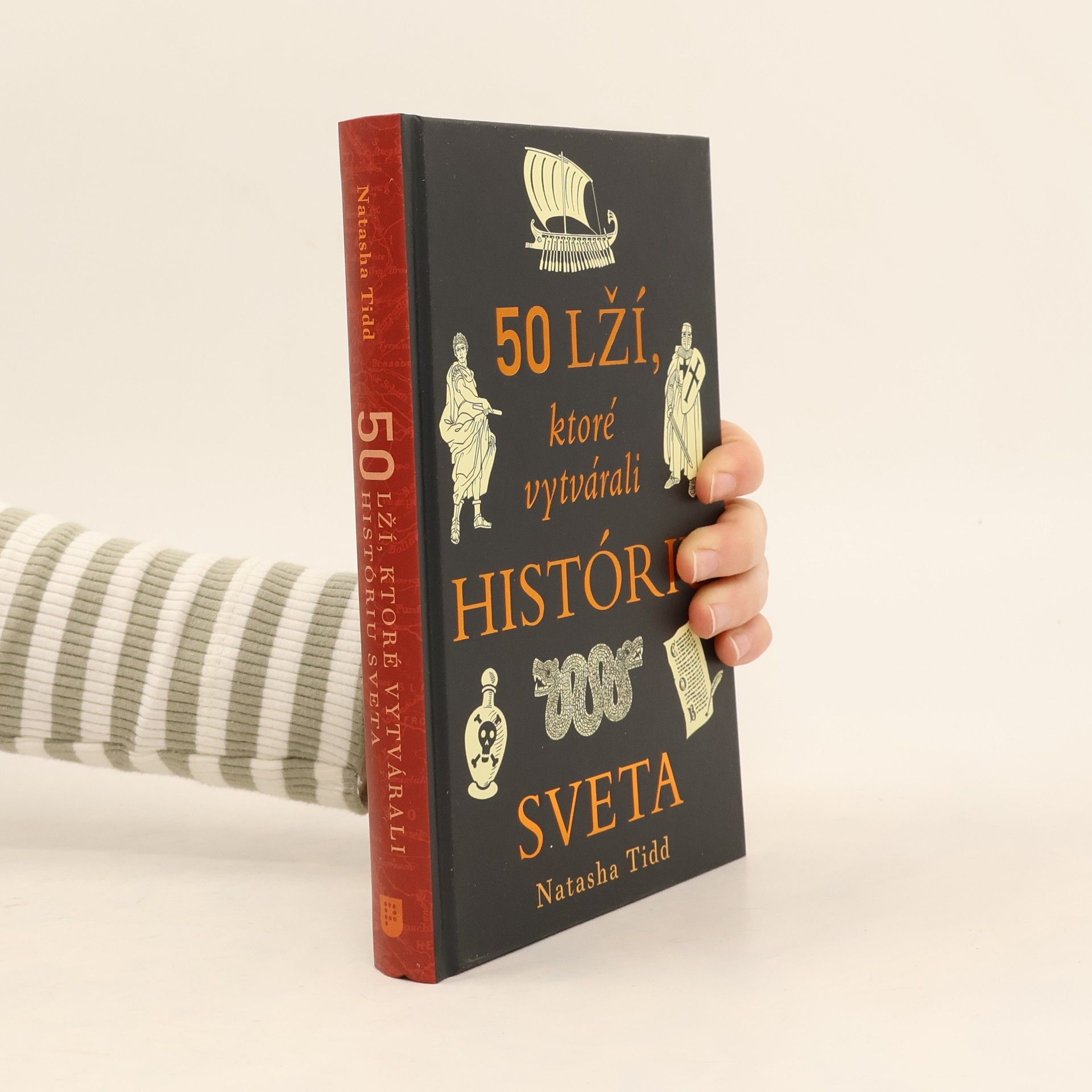 Natasha Tidd 50 lží, ktoré vytvárali históriu sveta