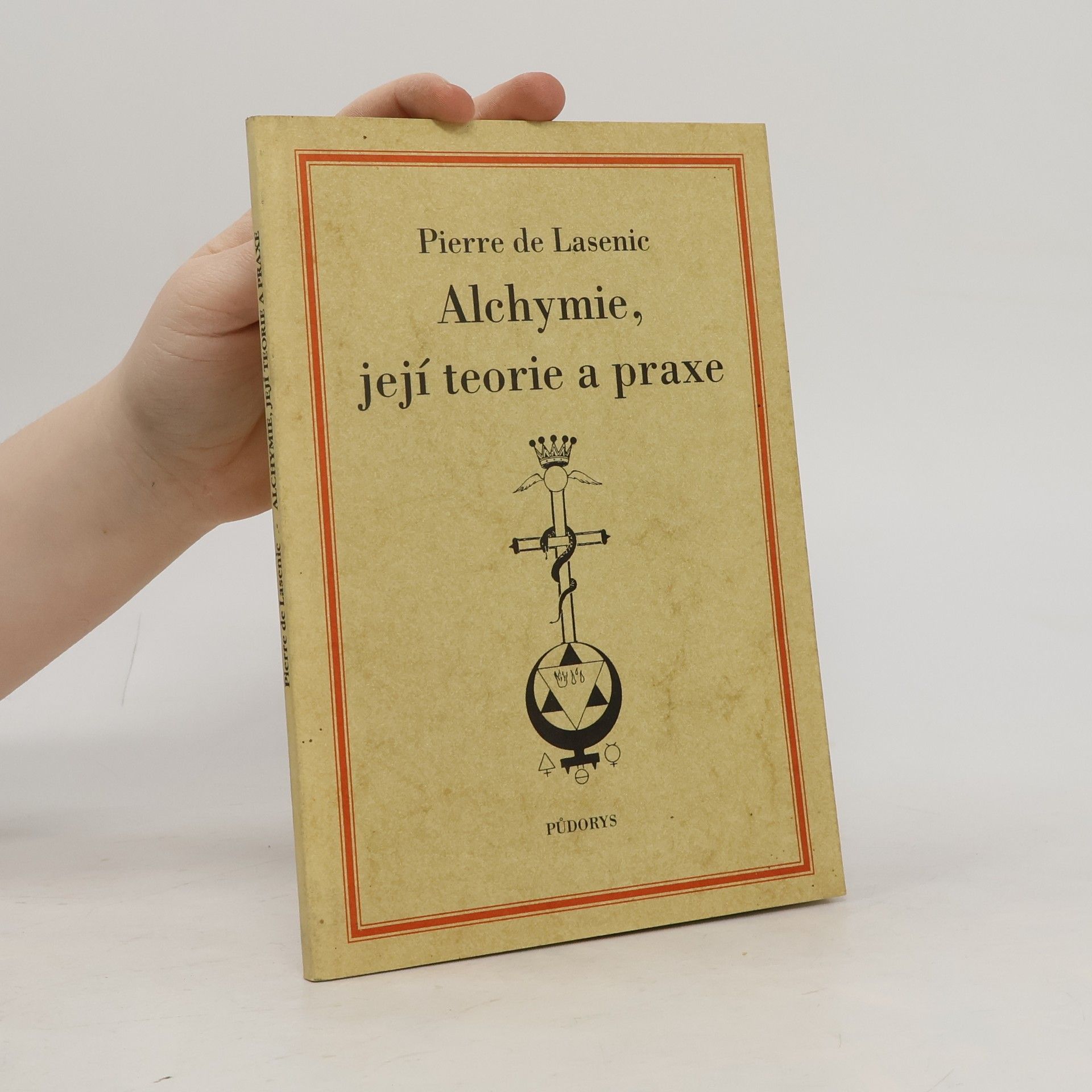 Pierre de Lasenic Alchymie, její teorie a praxe