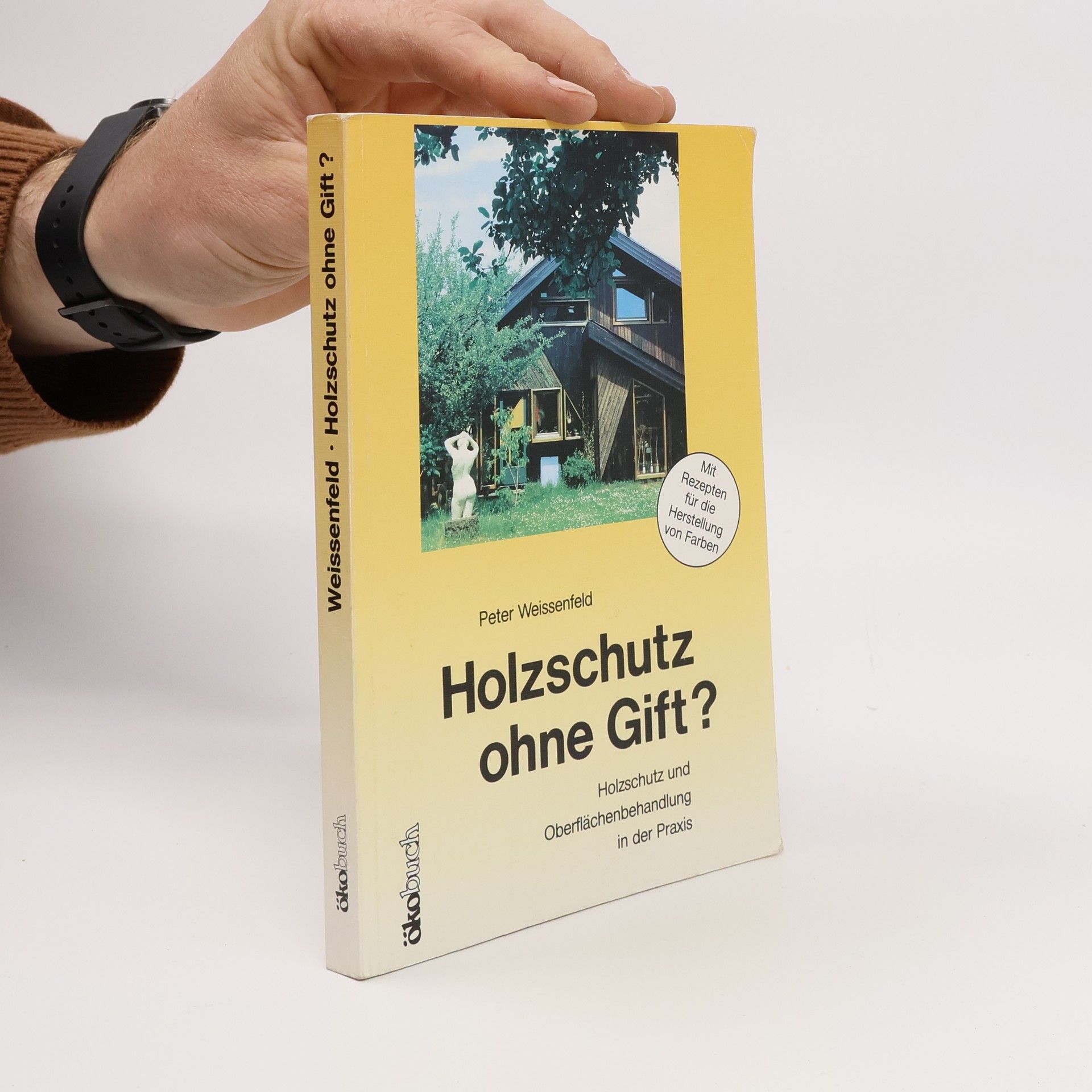 Peter Weissenfeld Holzschutz ohne Gift?
