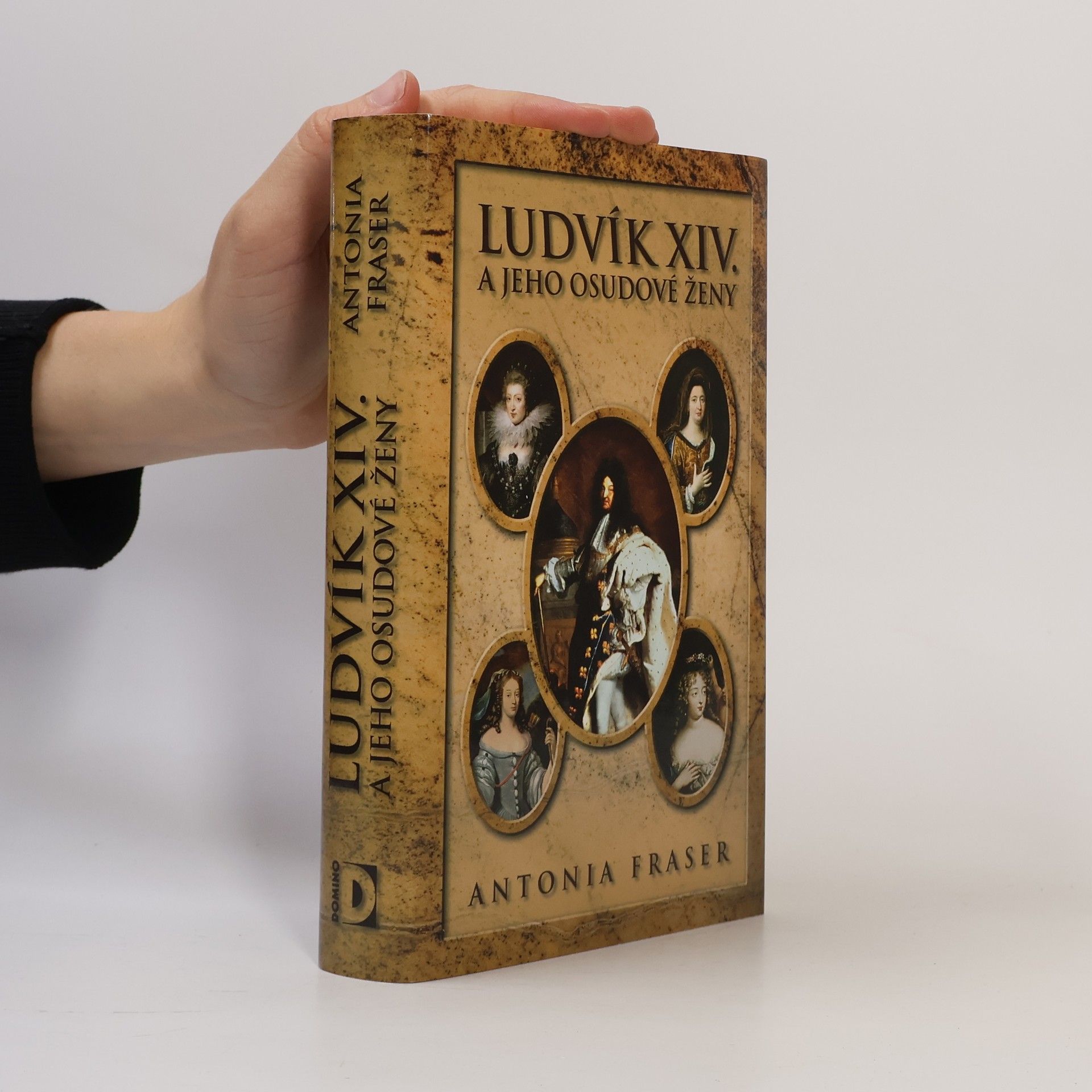 Antonia Fraser Ludvík XIV. a jeho osudové ženy
