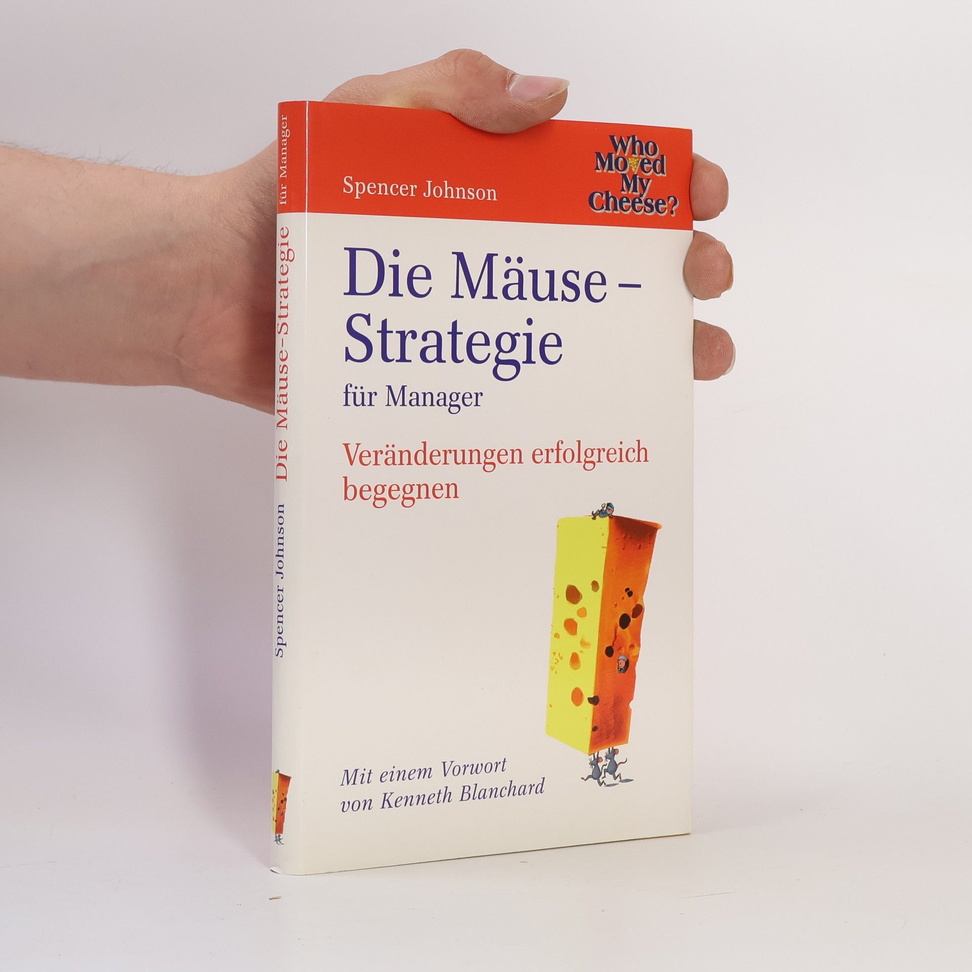 Spencer Johnson Die Mäuse-Strategie für Manager Veränderungen erfolgreich begegnen