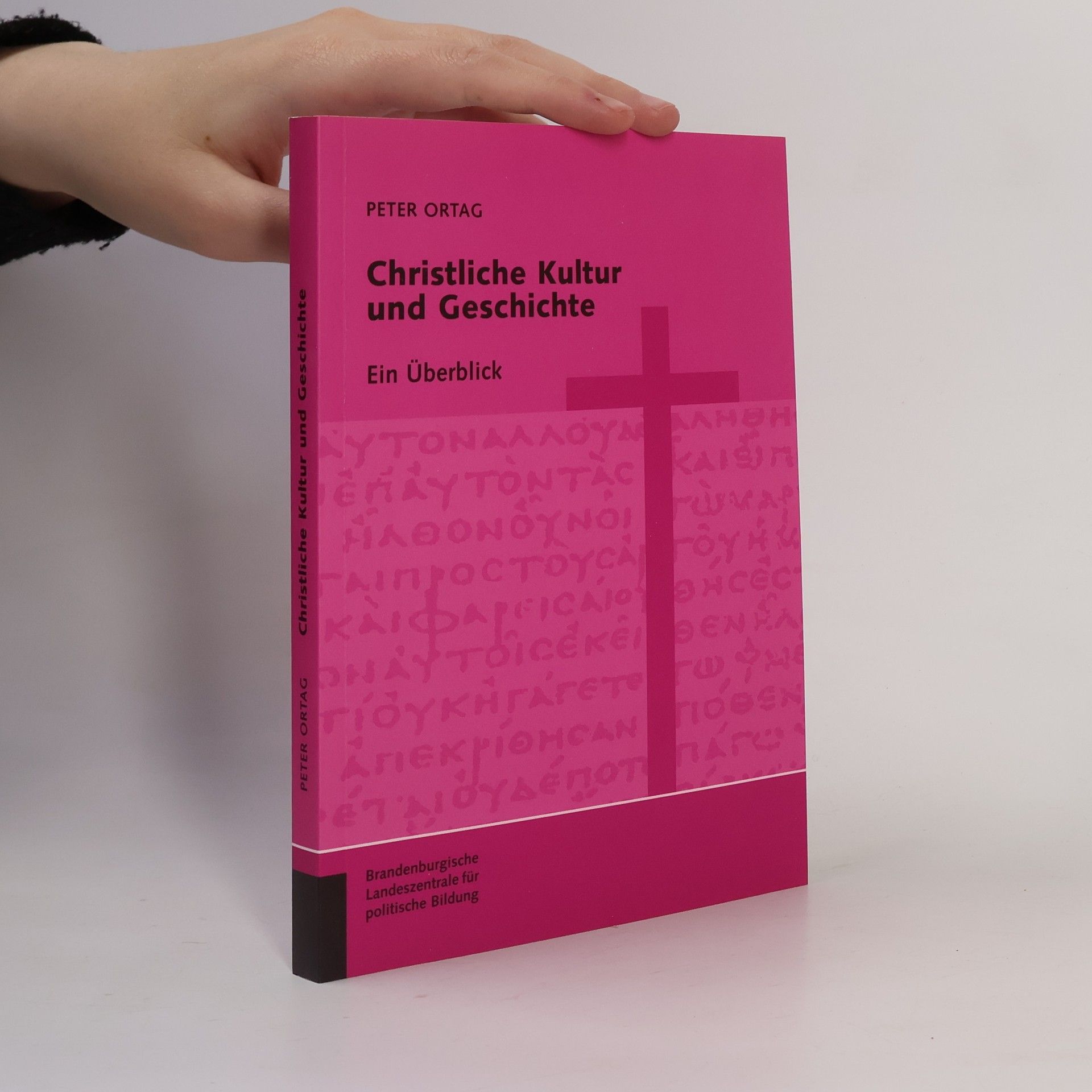 Peter Ortag Christliche kultur und Geschichte : ein Überblick