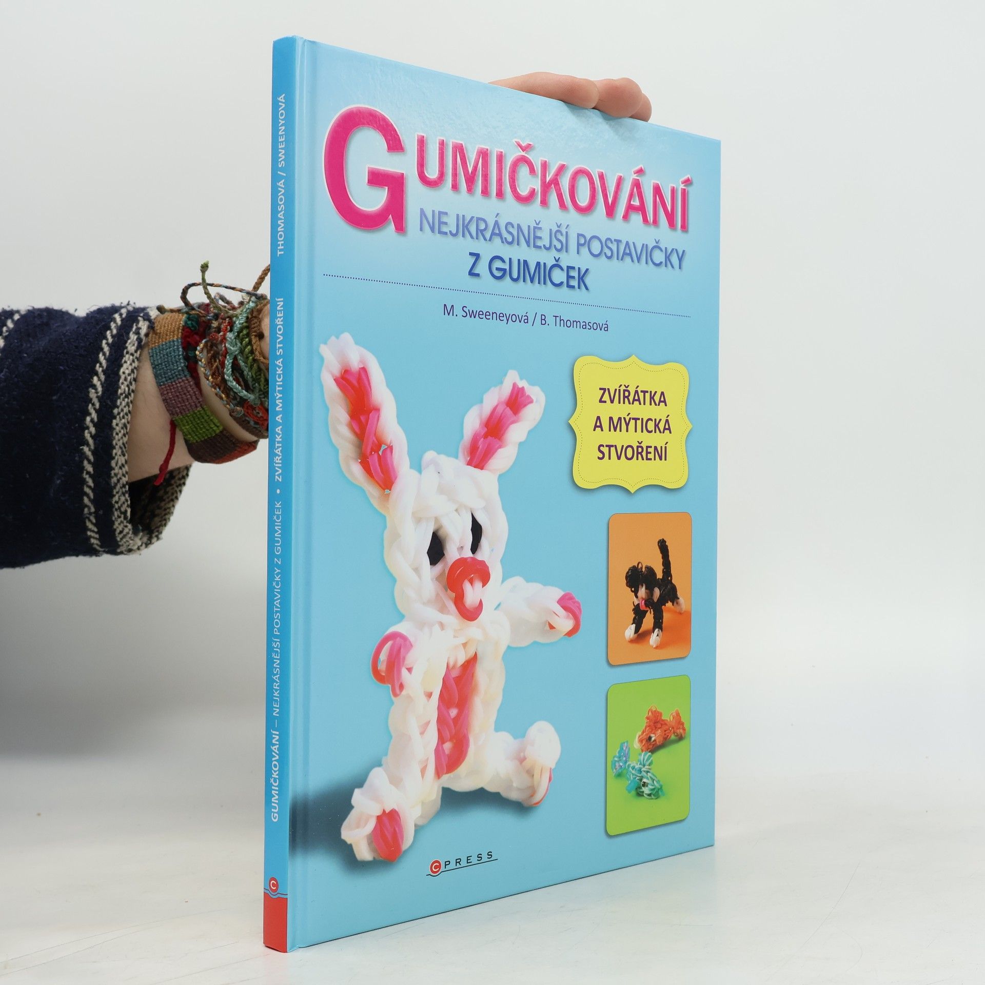 Becky Thomas Gumičkování : nejkrásnější postavičky z gumiček : zvířátka a mýtická stvoření