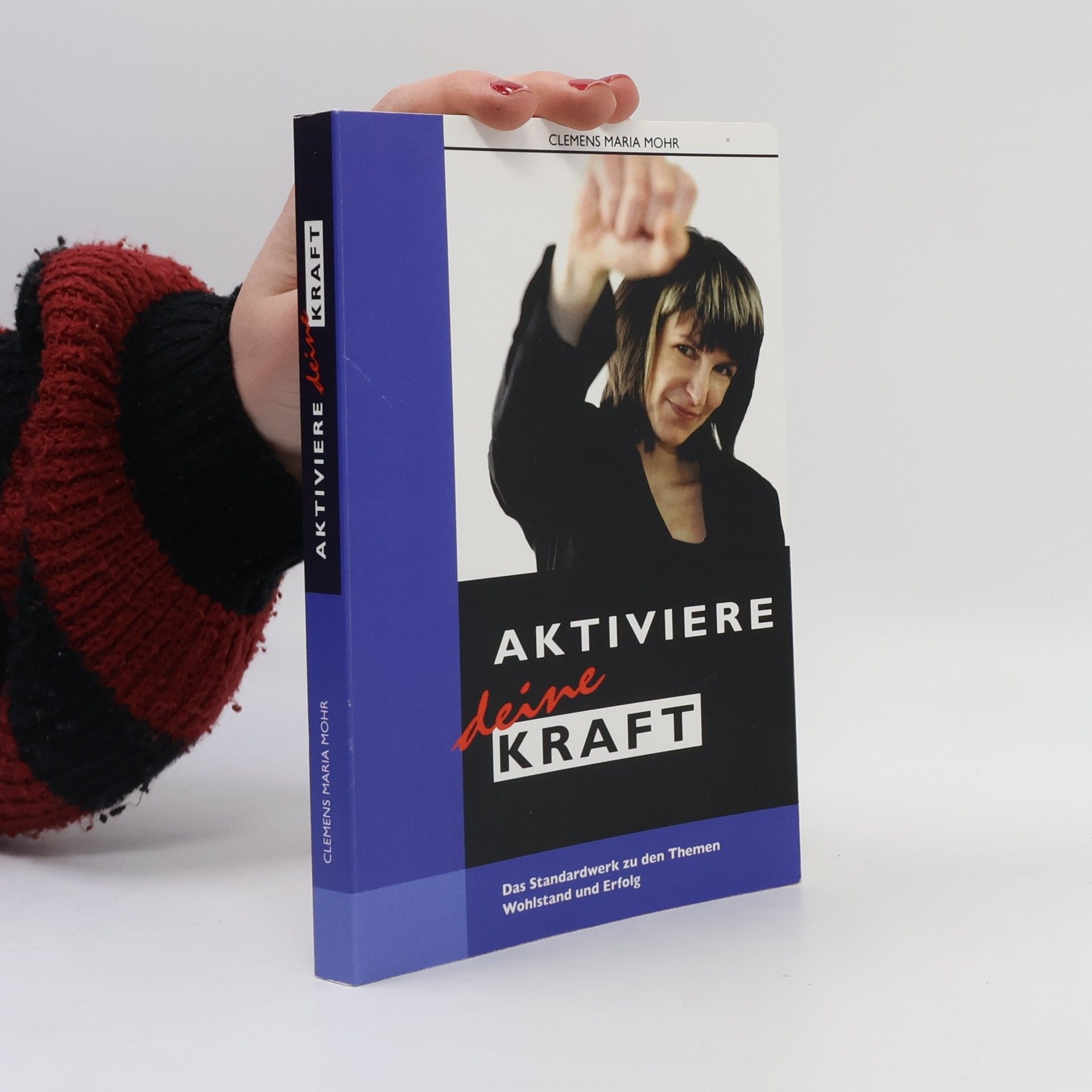 Clemens Maria Mohr Aktiviere deine Kraft