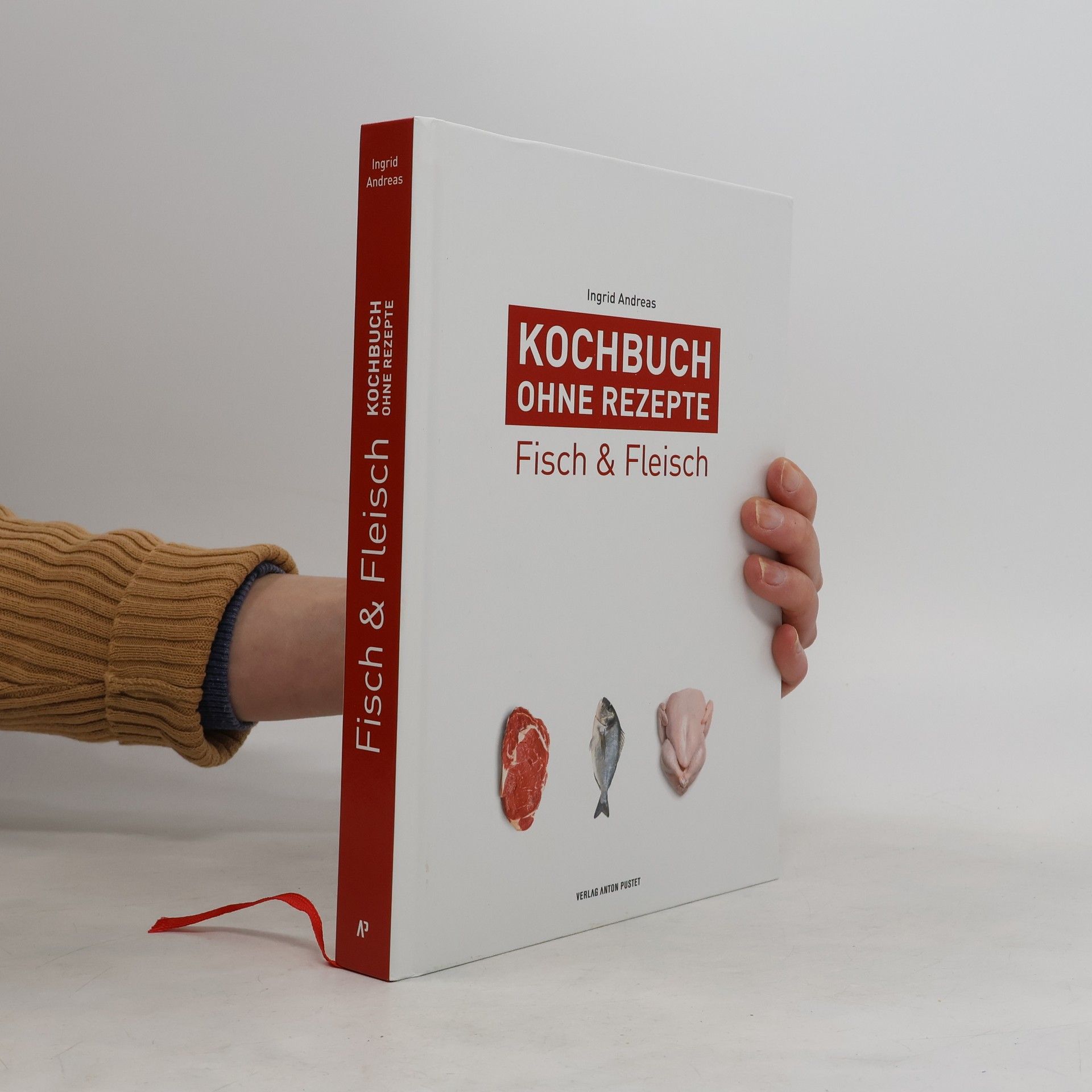 Ingrid Andreas Kochbuch ohne Rezepte - Fisch & Fleisch