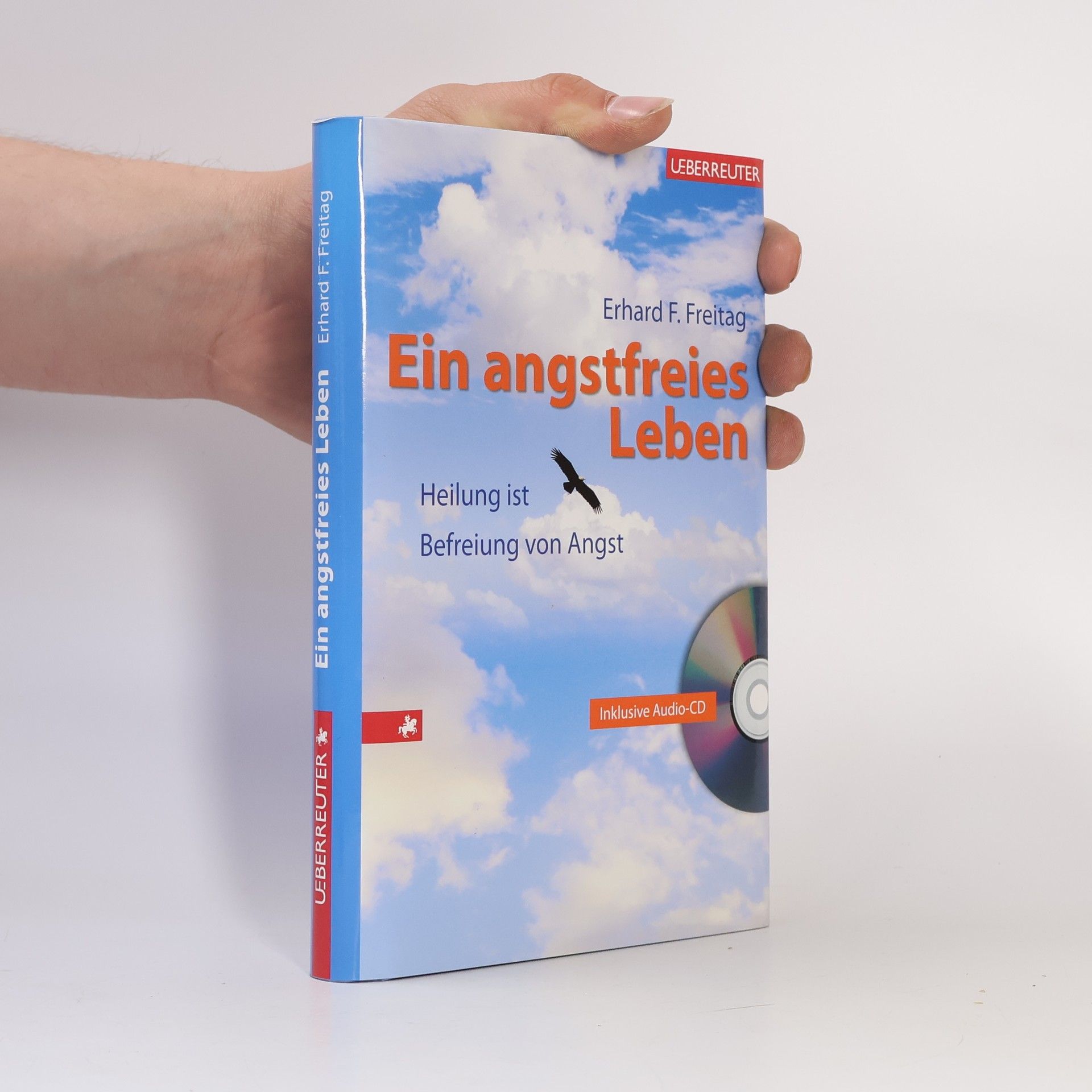 Erhard F. Freitag Ein angstfreies Leben