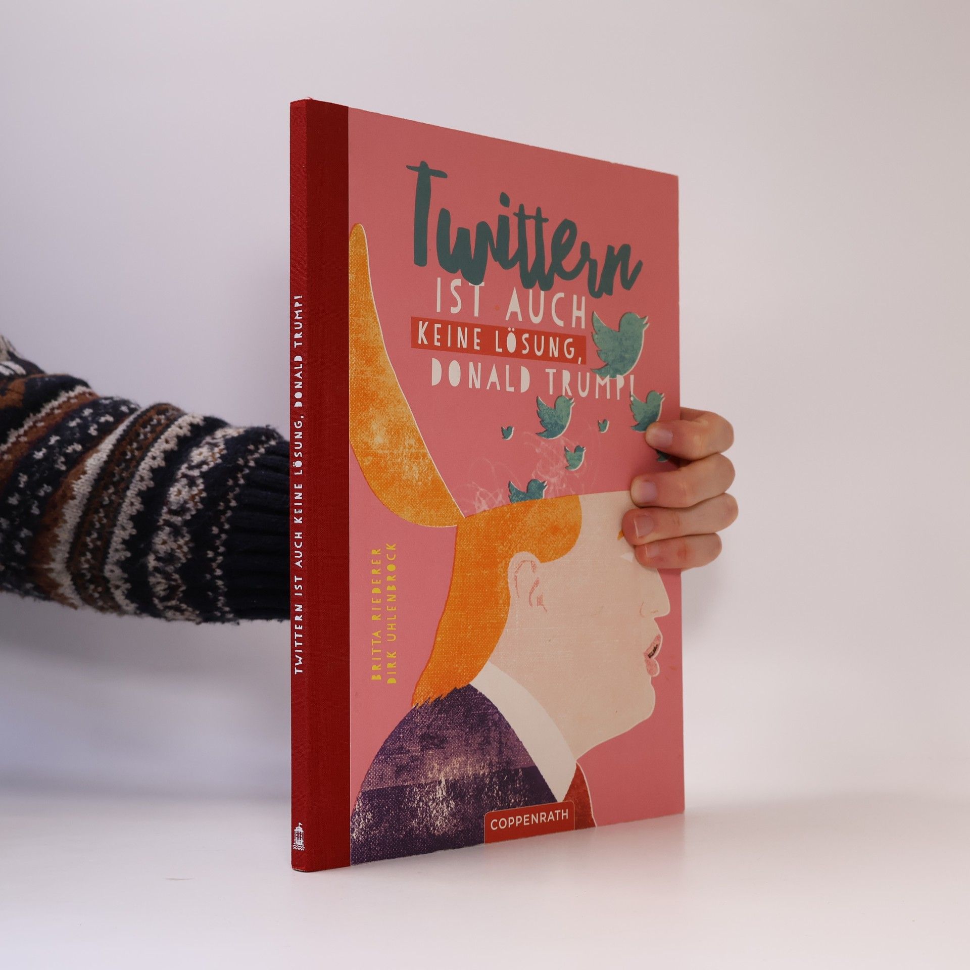 Britta Riederer Twittern ist auch keine Lösung, Donald Trump!