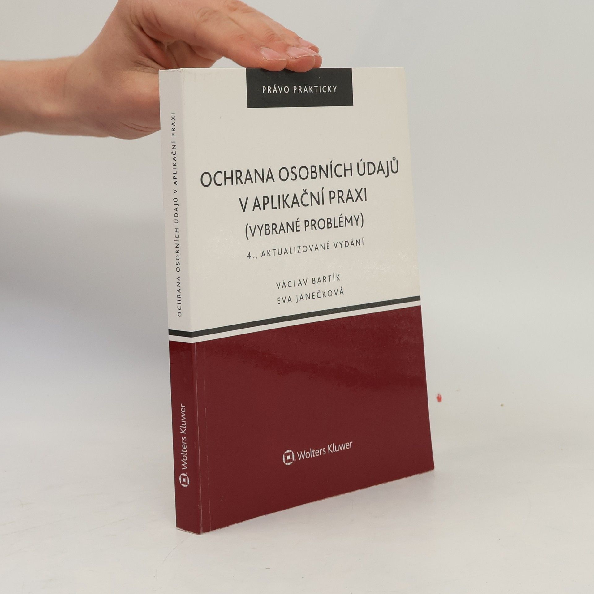 Václav Bartík Ochrana osobních údajů v aplikační praxi (vybrané problémy) - 4., aktualizované vydání