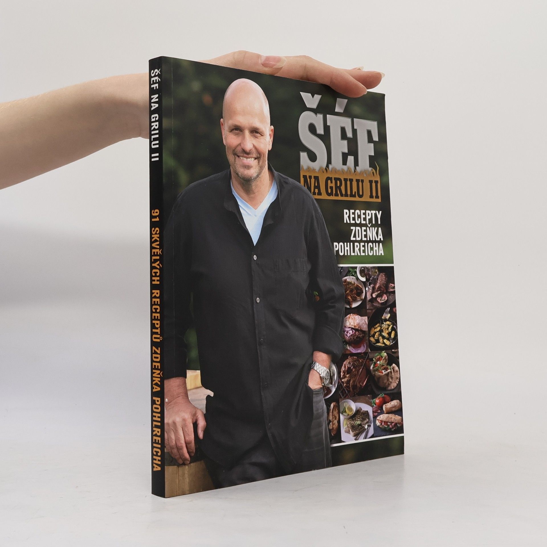 Kamila Šimková Šéf na grilu II. 91 skvělých receptů Zdeňka Pohlreicha