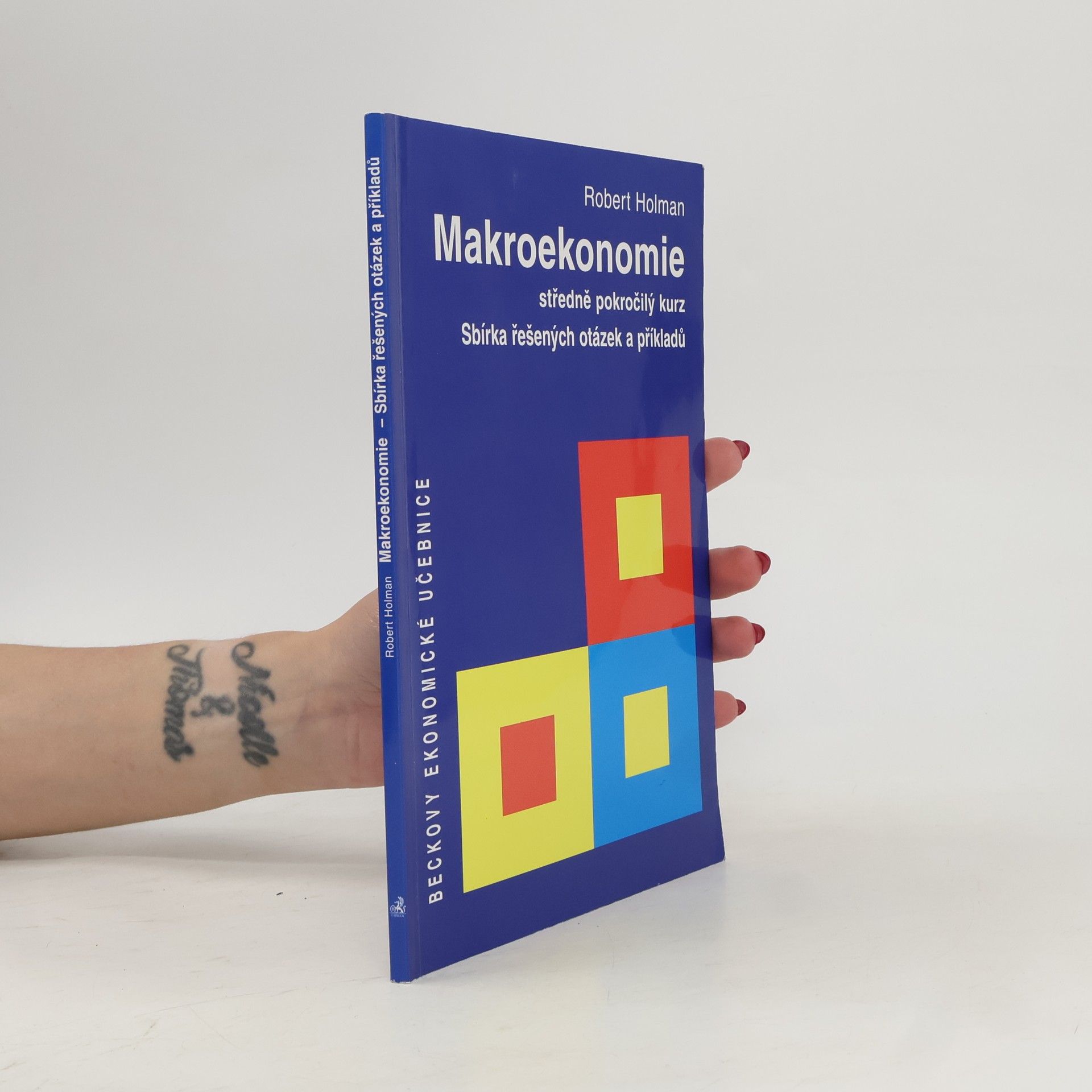 Robert Holman Makroekonomie, středně pokročilý kurz. Sbírka řešených otázek a příkladů