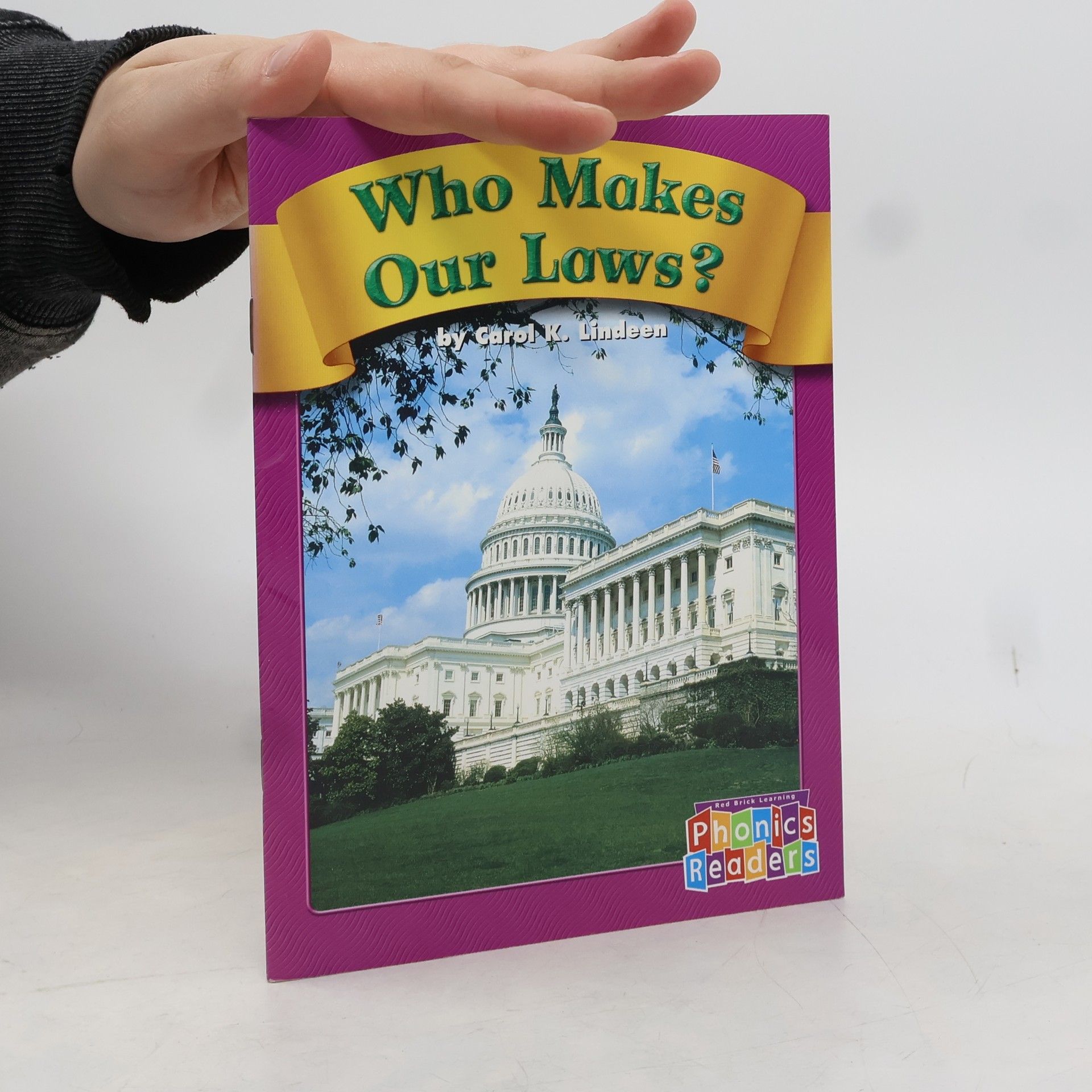 Carol K. Lindeen Who Makes Our Laws?