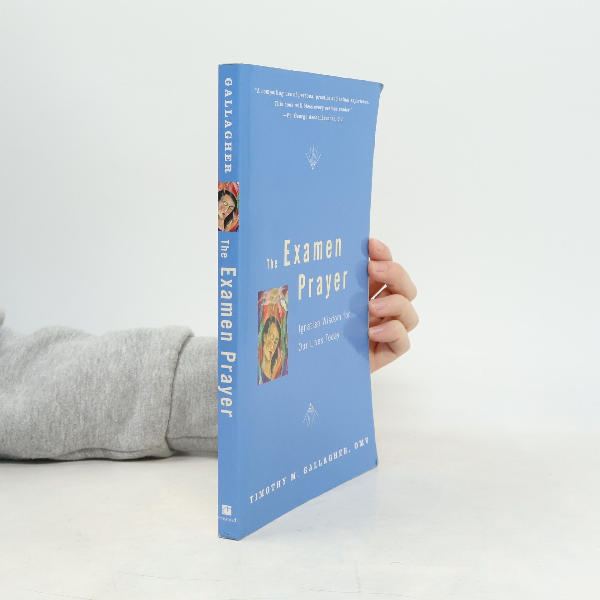Timothy M. Gallagher The Examen Prayer