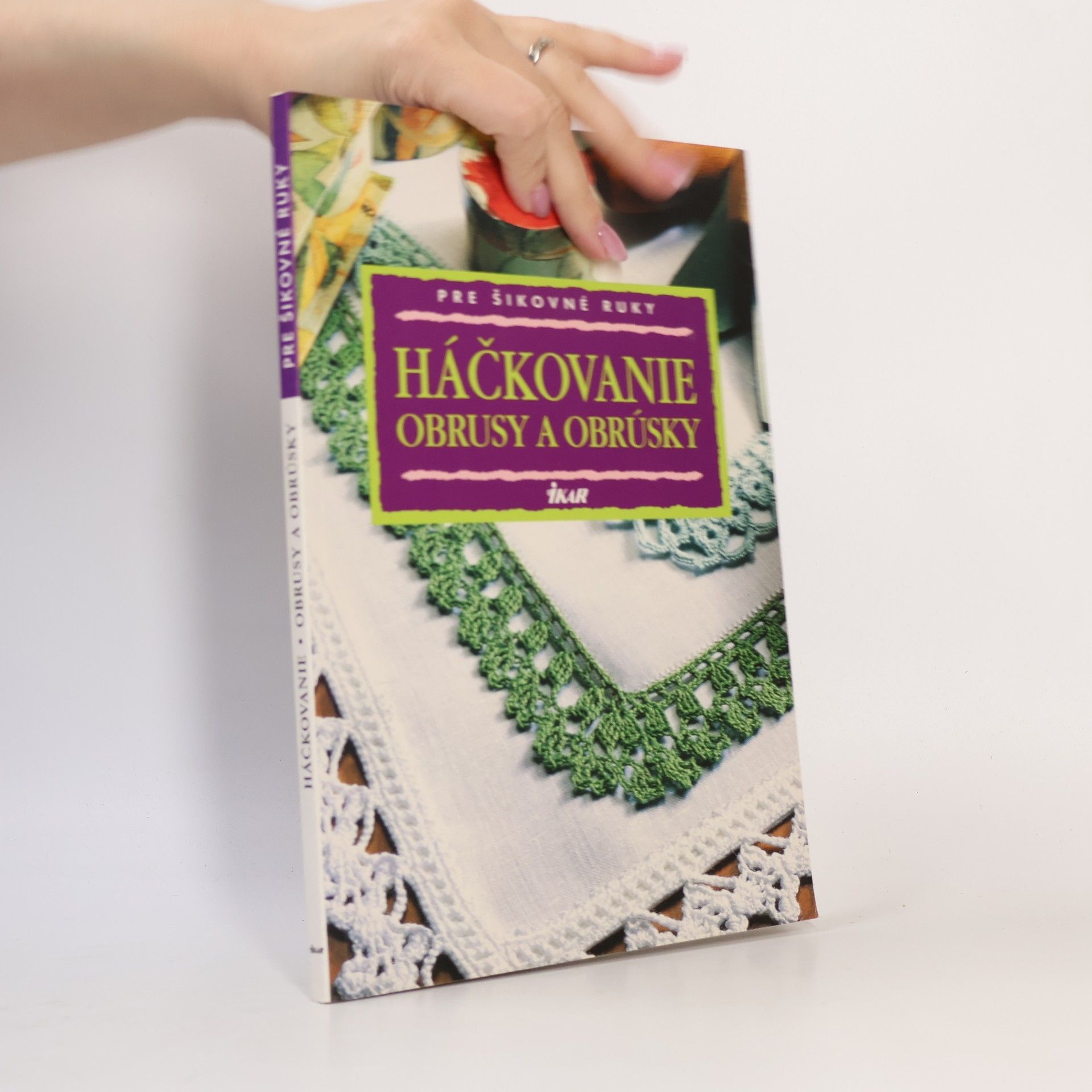 Kolektiv autorů Pre šikovné ruky: Háčkovanie obrusy a obrúsky