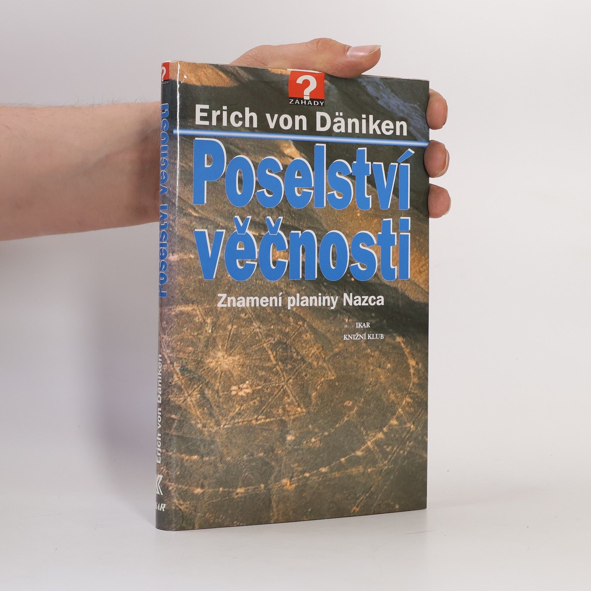 Erich von Däniken Poselství věčnosti: Znamení planiny Nazca