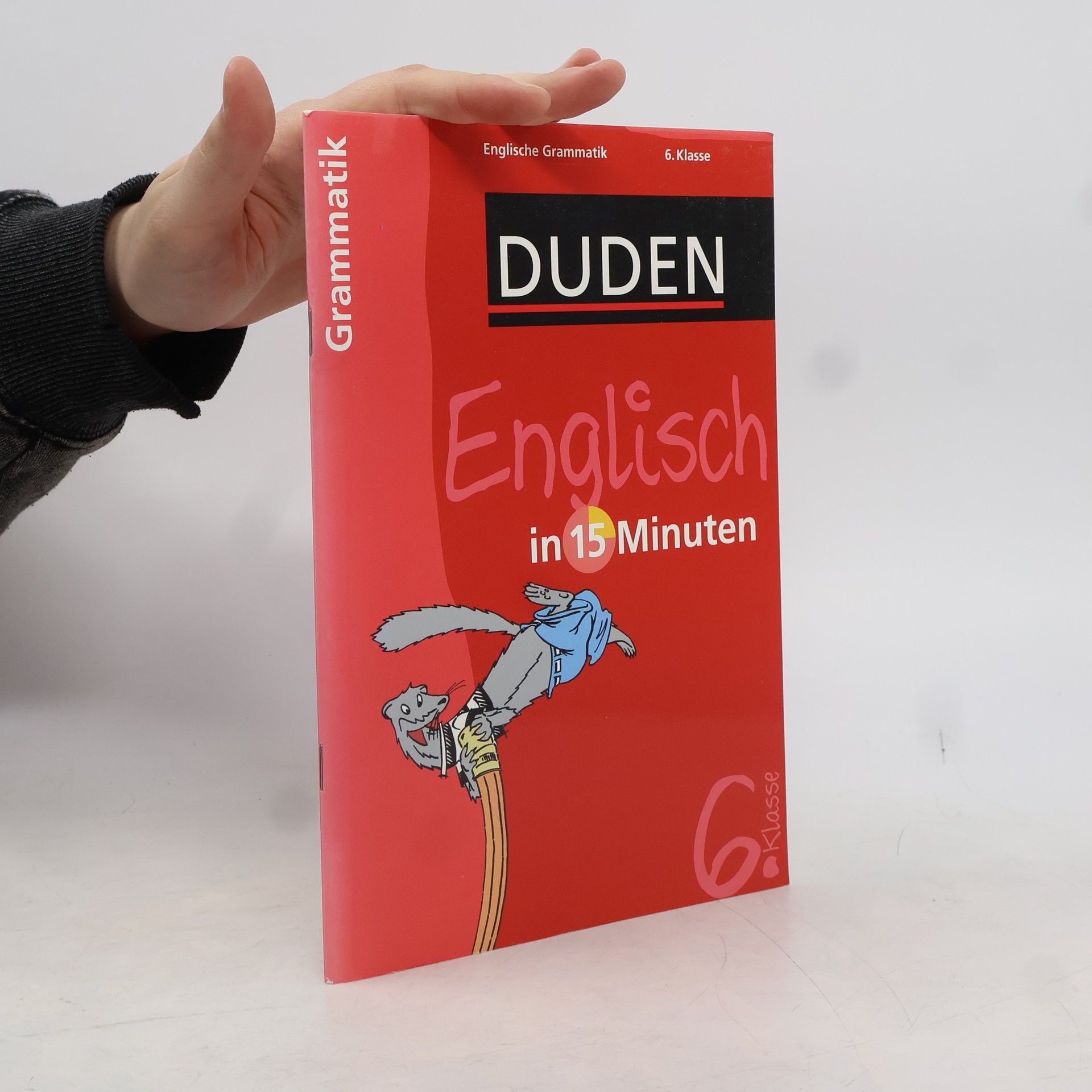 Autorenkollektiv Duden - In 15 Minuten: Englisch in 15 Minuten – Grammatik 6. Klasse