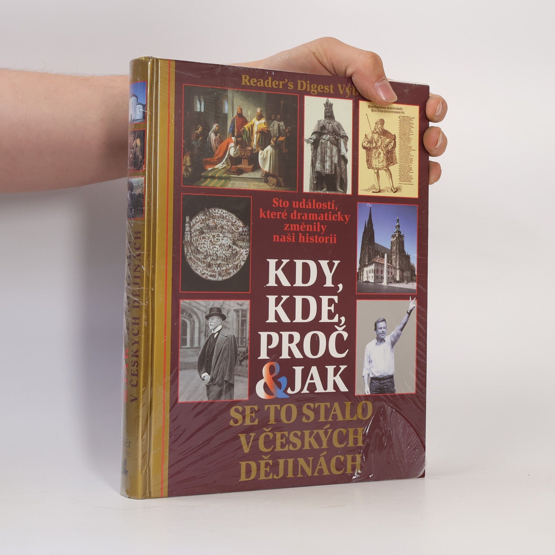 Petr Čornej Kdy, kde, proč & jak se to stalo v českých dějinách. Sto událostí, které dramaticky změnily naši historii