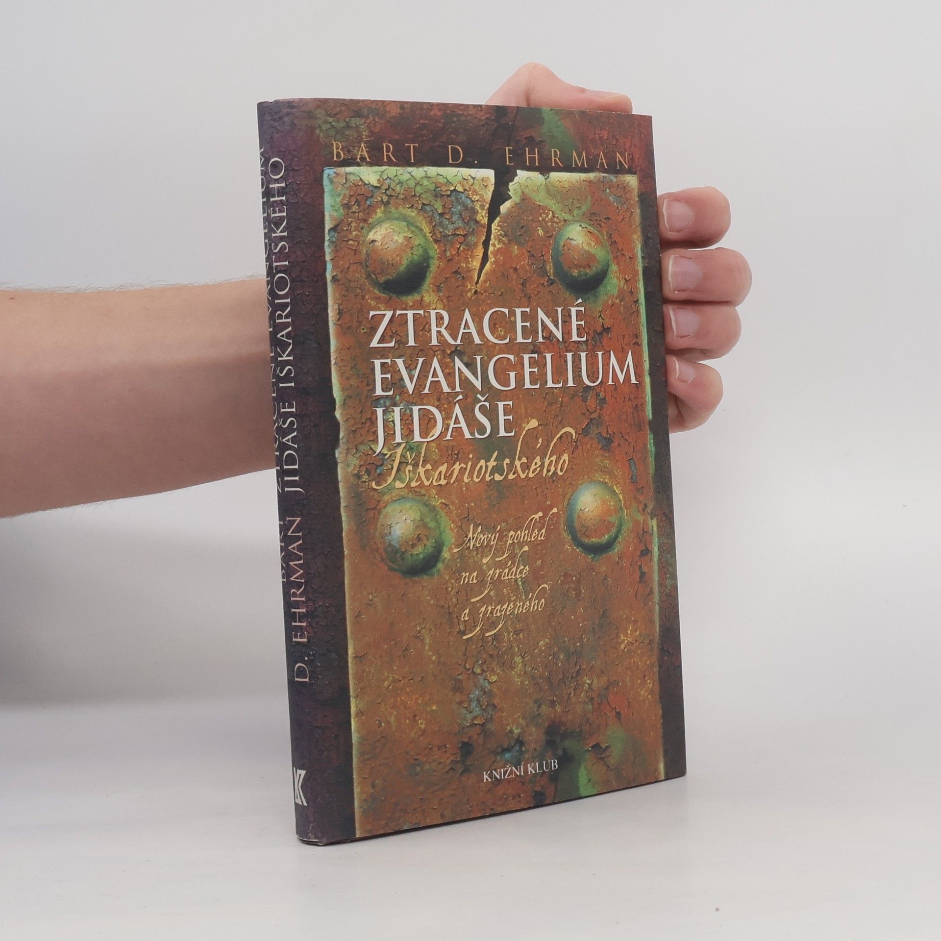 Bart D. Ehrman Ztracené evangelium Jidáše Iškariotského