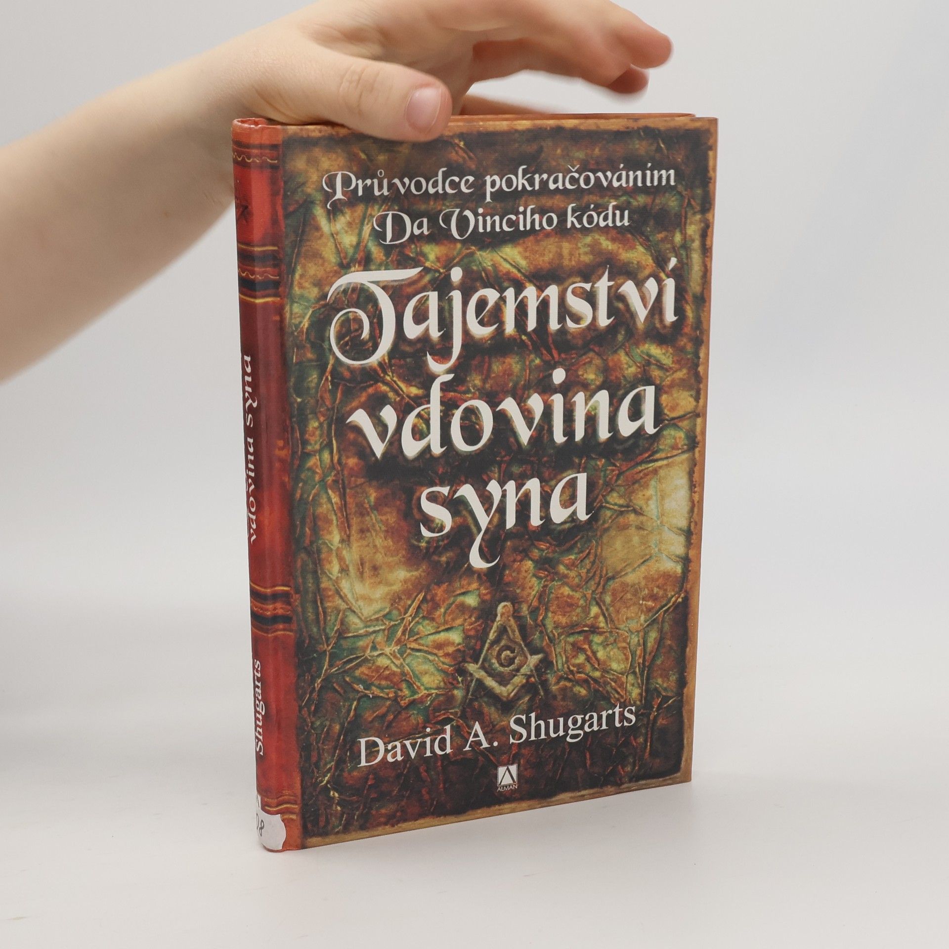 David A. Shugarts Tajemství vdovina syna. Průvodce pokračováním Da Vinciho kódu