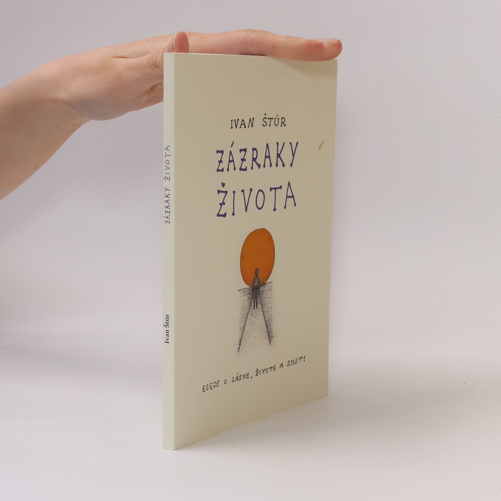 Ivan Štúr Zázraky života : eseje o láske, živote a smrti