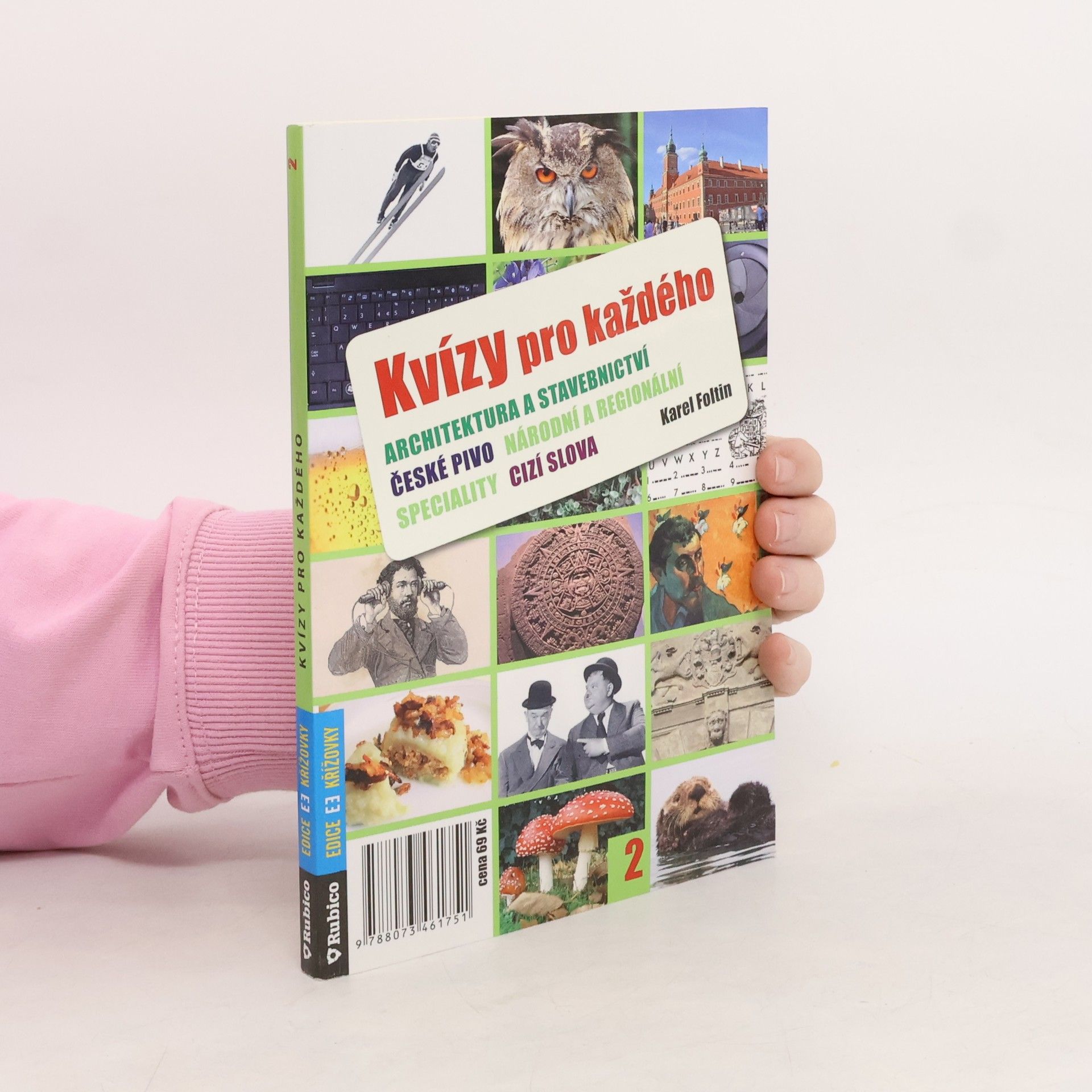 Karel Foltin Kvízy pro každého 2. Architektura a stavebnictví, české pivo, národní a regionální speciality, cizí slova