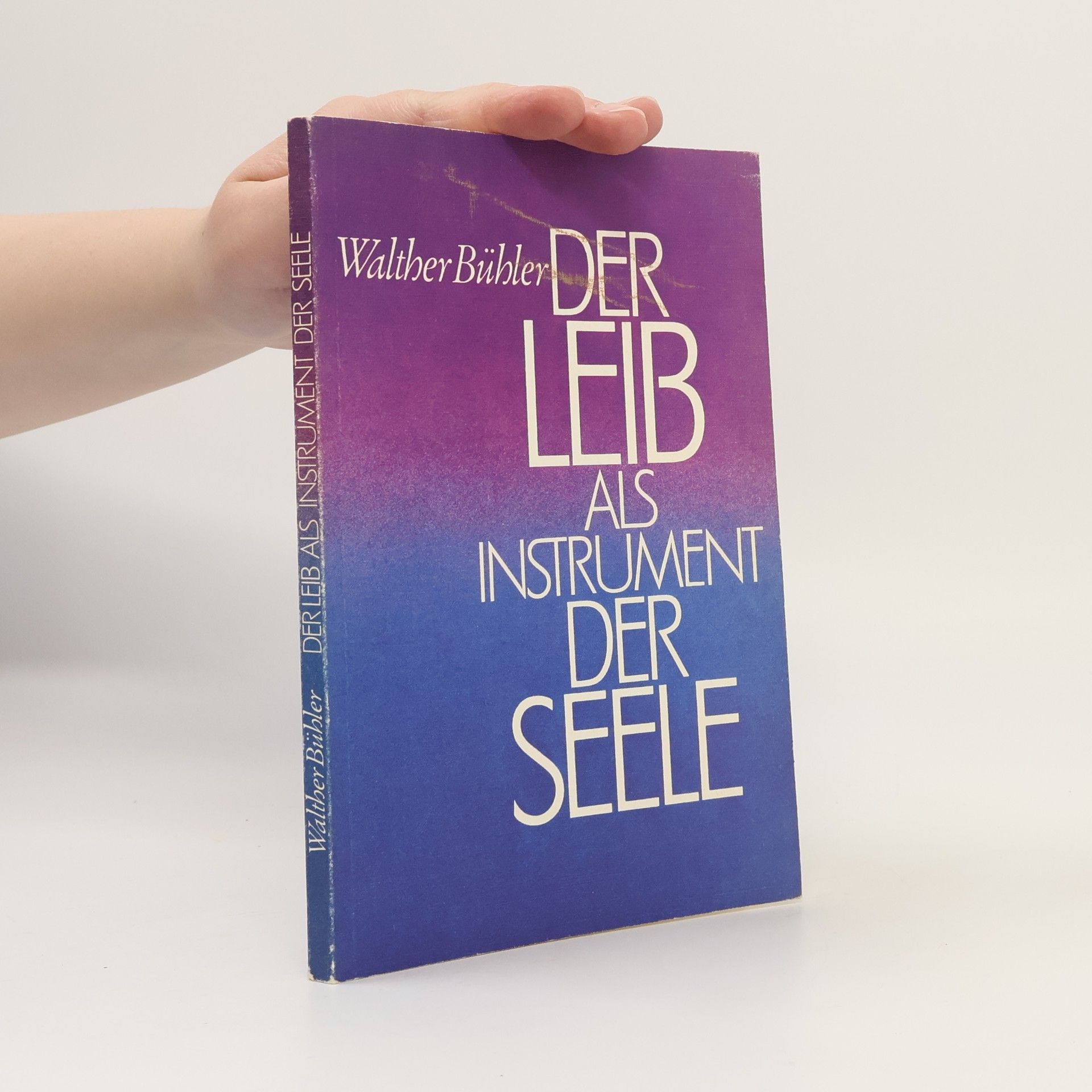 Walther Bühler Der Leib als Instrument der Seele