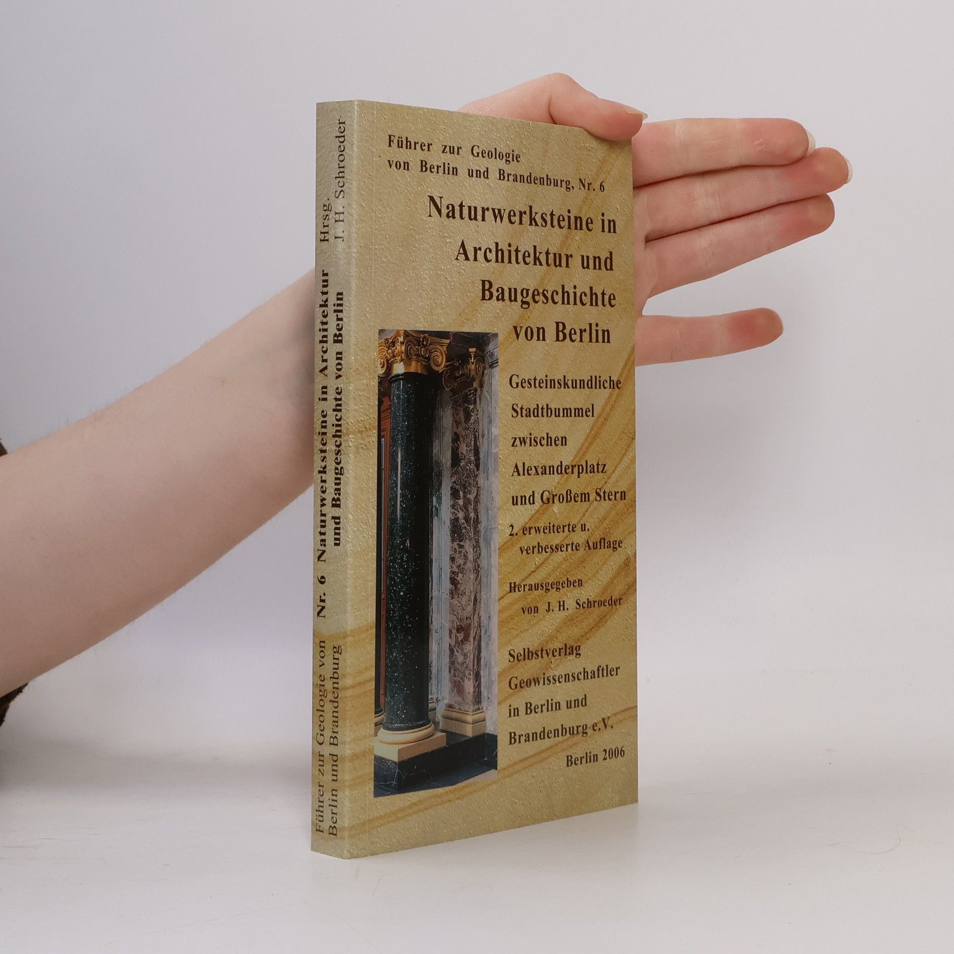Johannes H. Schroeder Naturwerksteine in Architektur und Baugeschichte von Berlin Nr. 6