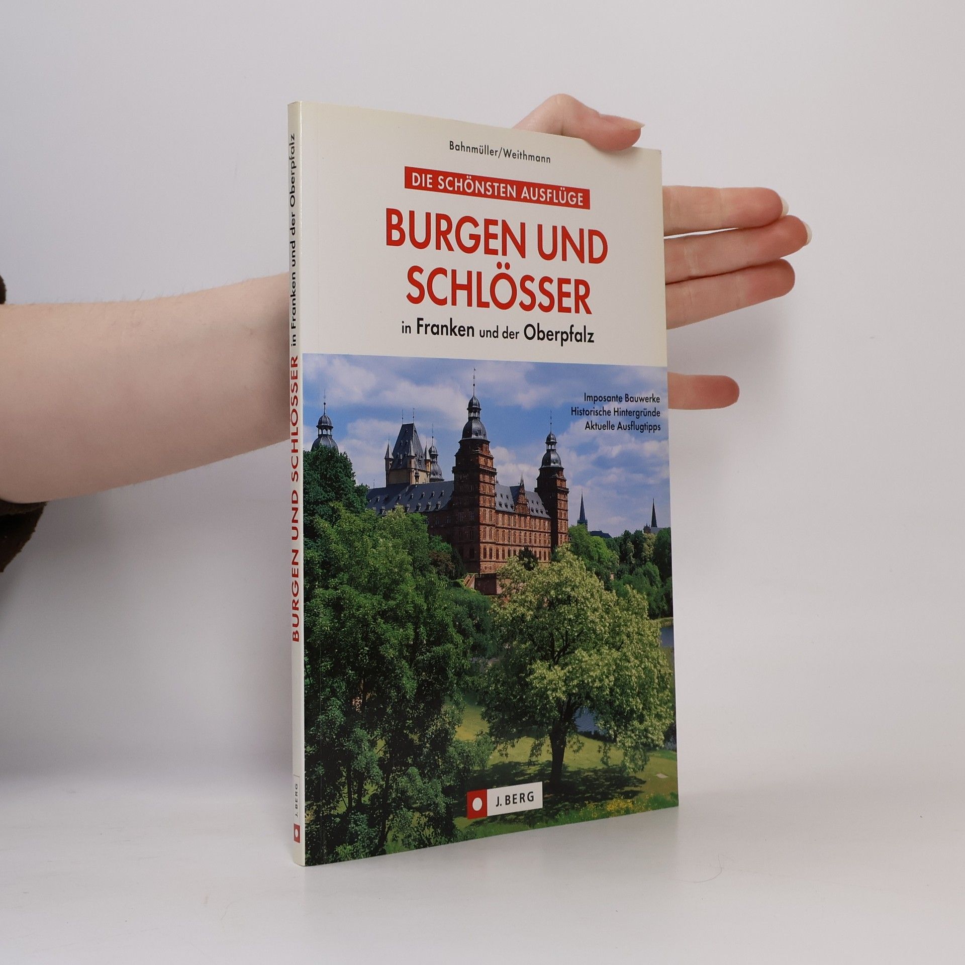 Wilfried Und Lisa Bahnmüller Burgen und Schlösser in Franken und der Oberpfalz