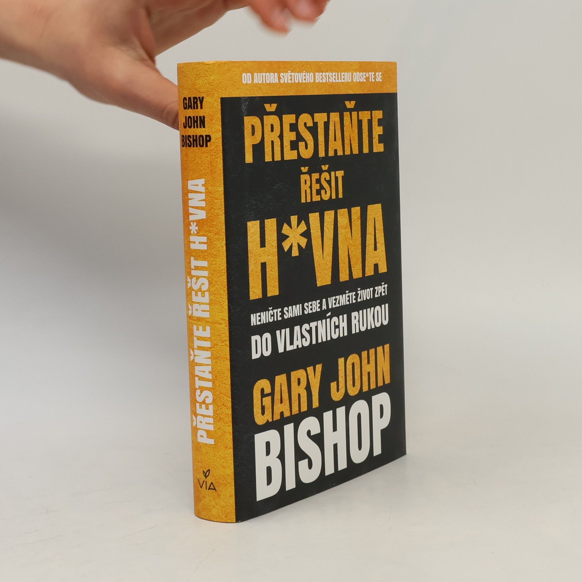 Gary John Bishop Přestaňte řešit h*vna