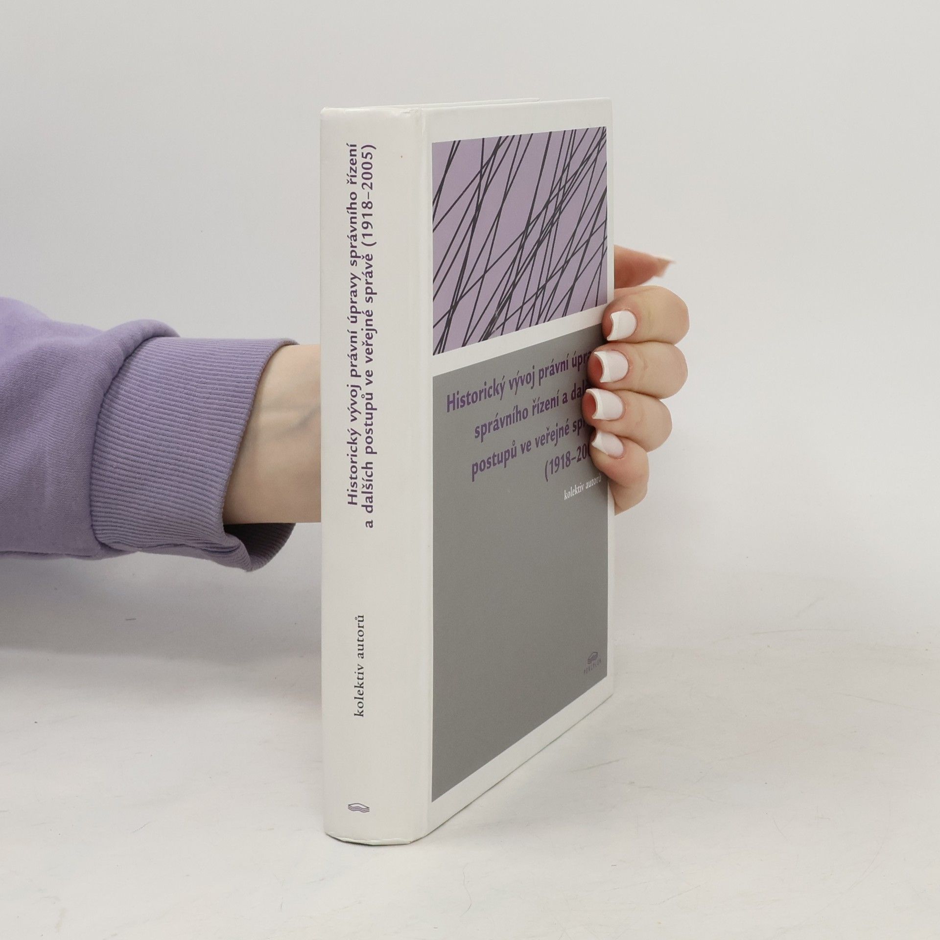Kolektiv autorů Historický vývoj právní úpravy správního řízení a dalších postupů ve veřejné správě (1918 - 2005)