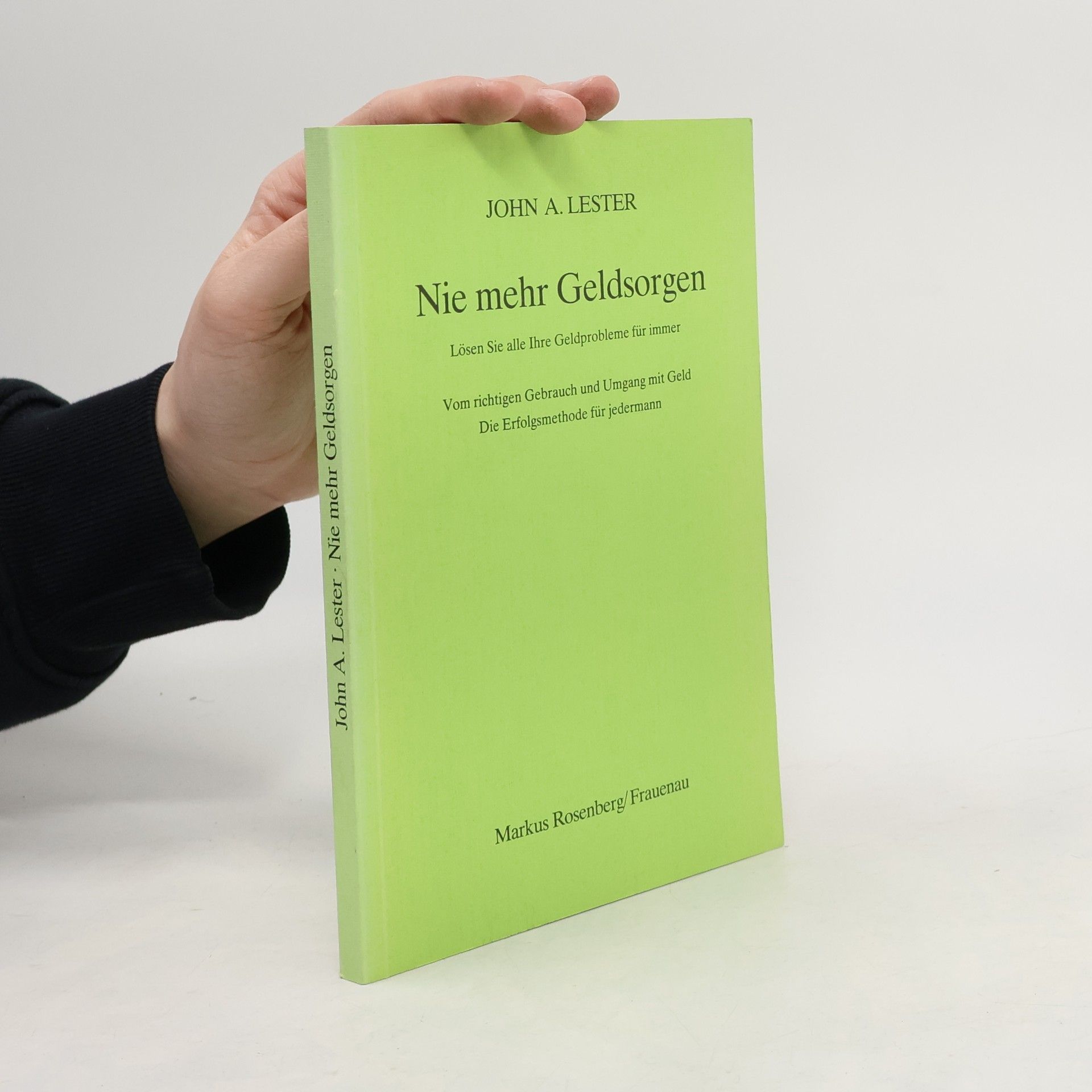 John A. Lester Nie mehr Geldsorgen