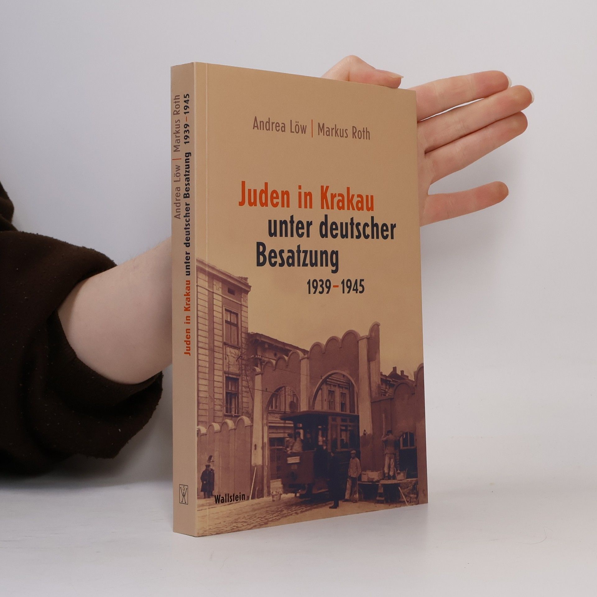 Andrea Löw Juden in Krakau unter deutscher Besatzung 1939  –  1945