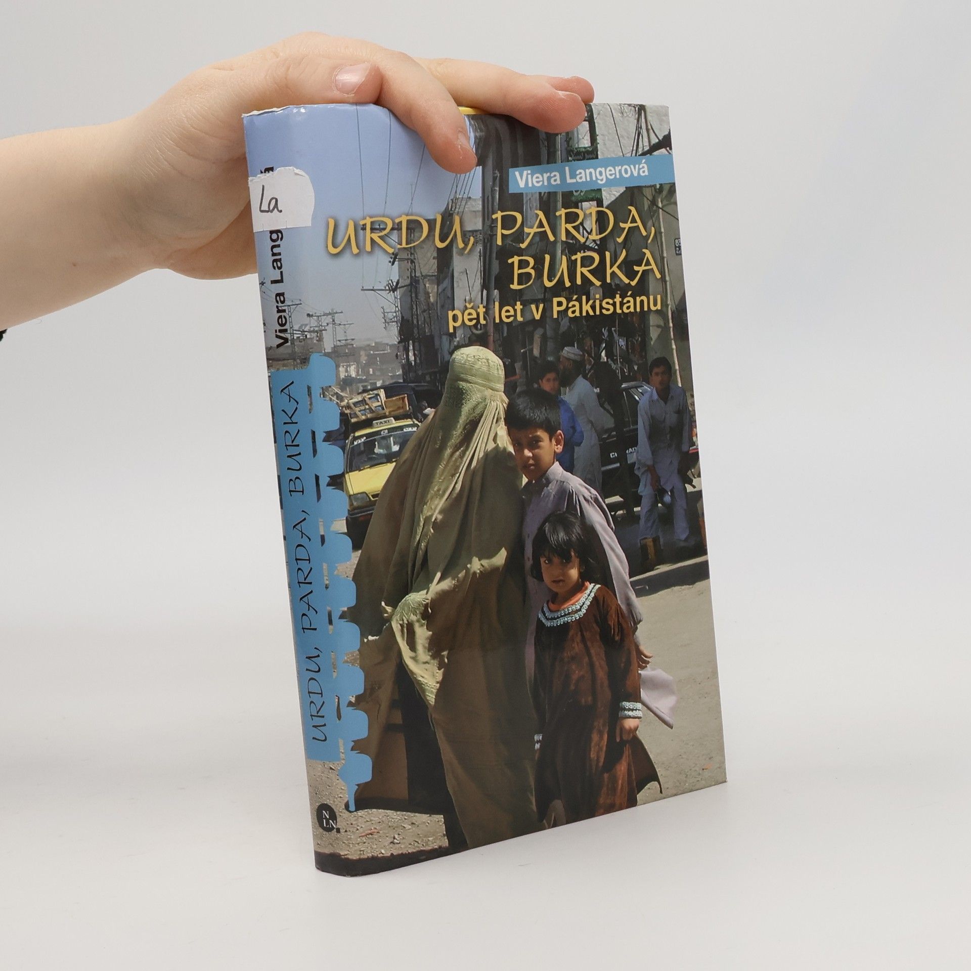 Viera Langerová Urdu, parda, burka. Pět let v Pákistánu