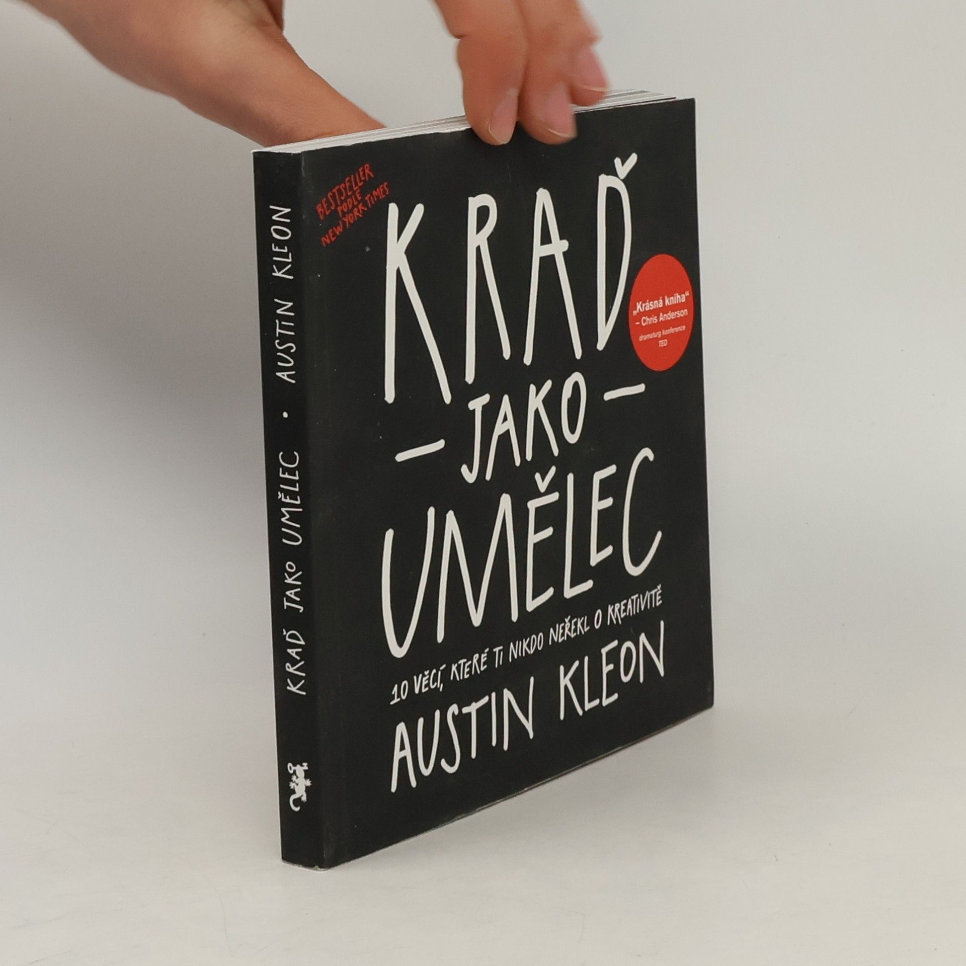 Austin Kleon Kraď jako umělec. 10 věcí, které ti nikdo neřekl o kreativitě