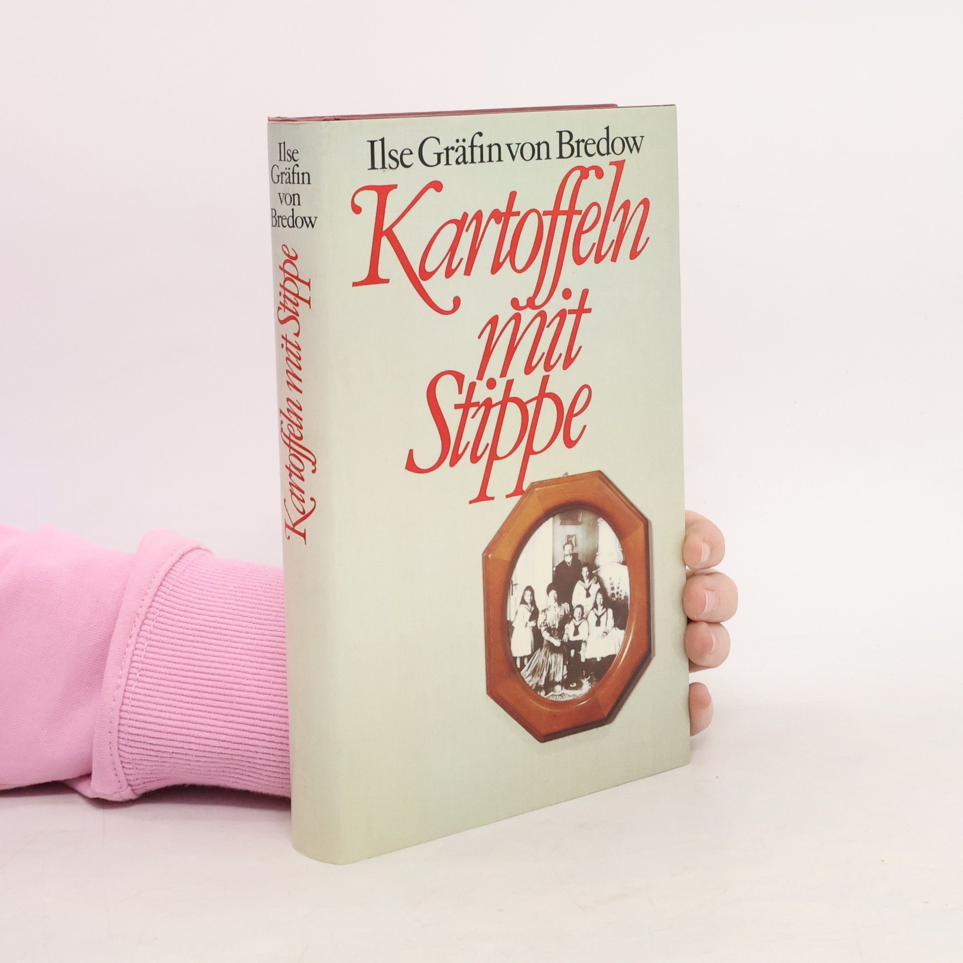 Ilse Gräffin von Bredow  Kartoffeln mit Stippe