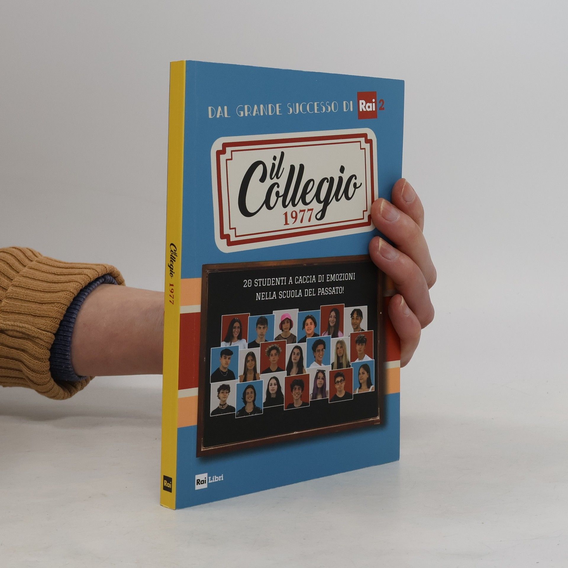 Kolektiv autorů Il Collegio 1977. 20 studenti a caccia di emozioni nella scuola del passato!