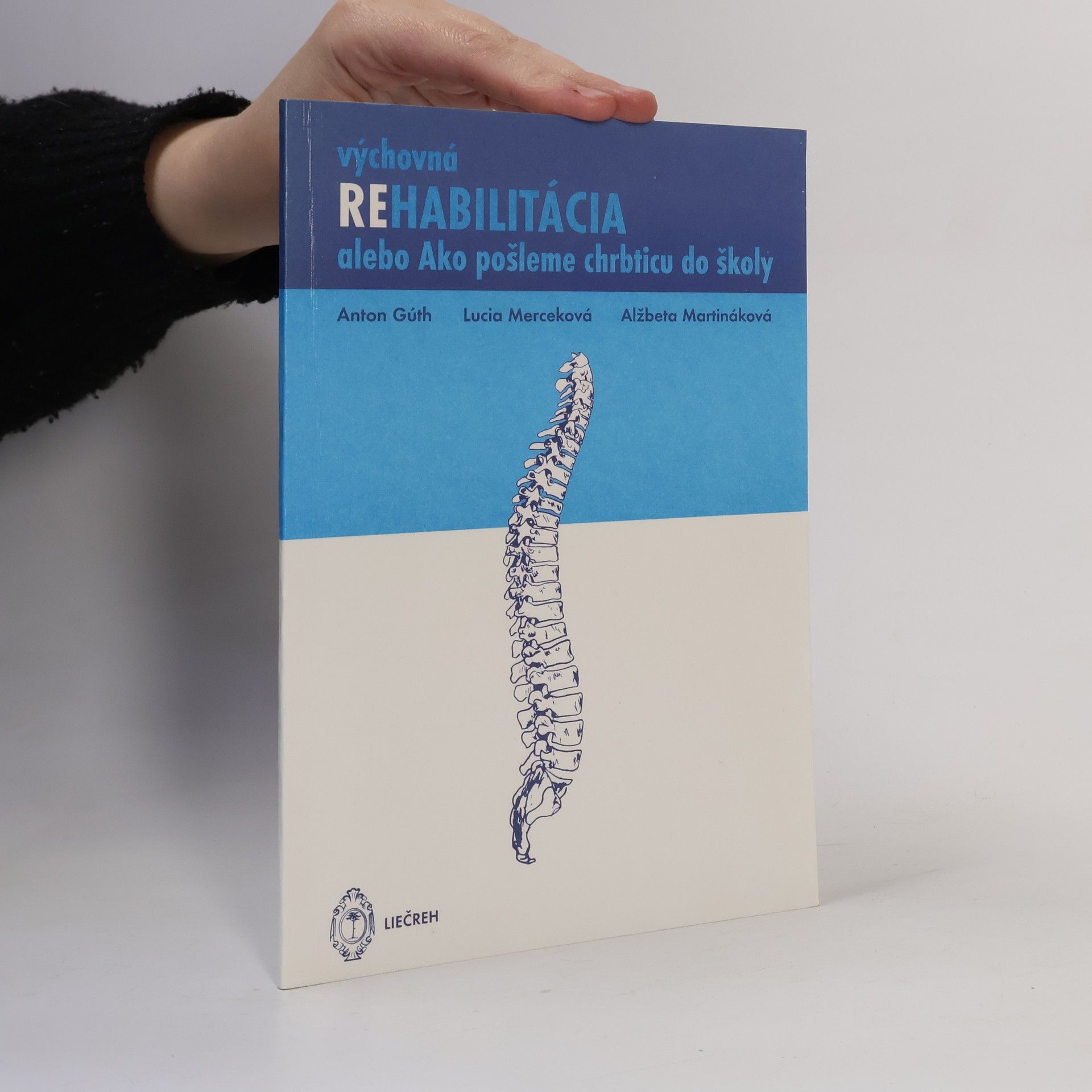 Lucia Merceková Výchovná rehabilitácia alebo Ako pošleme chrbticu do školy