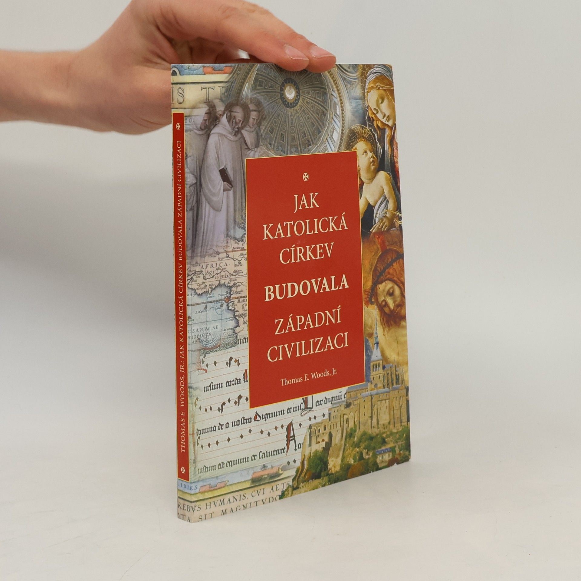 Thomas Woods Jak katolická církev budovala západní civilizaci