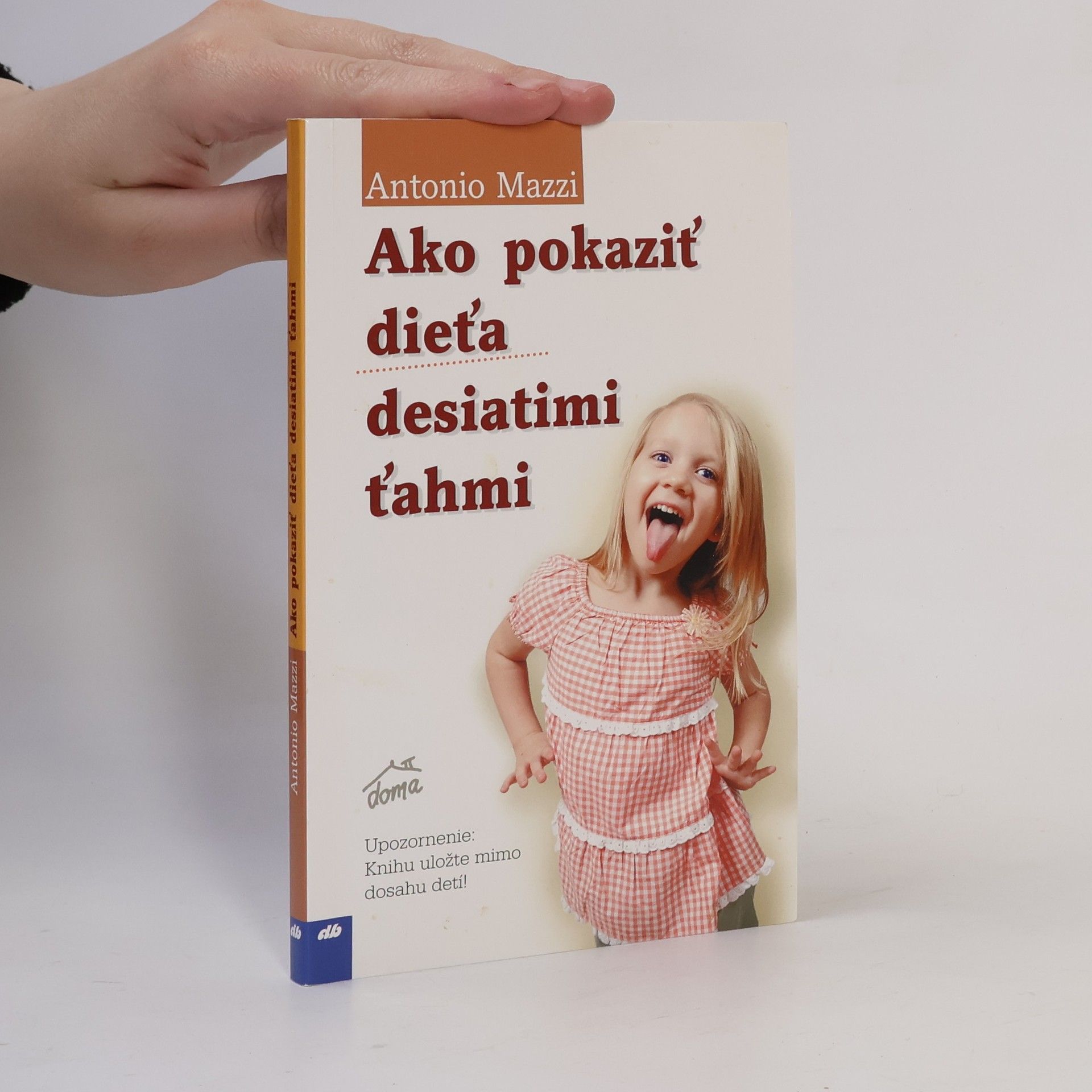 Antonio Mazzi Ako pokaziť dieťa desiatimi ťahmi