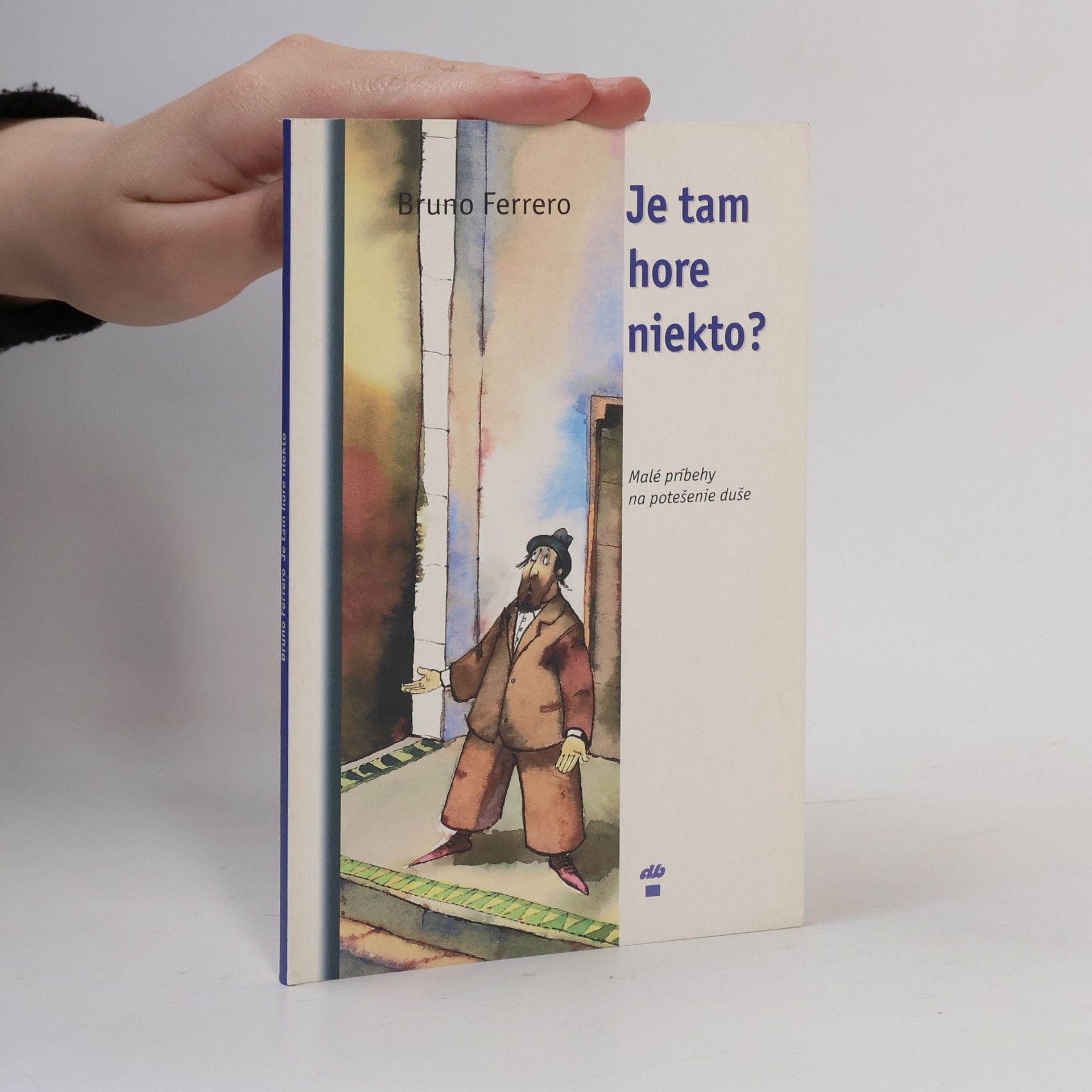 Je tam hore niekto? Malé príbehy na potešenie duše