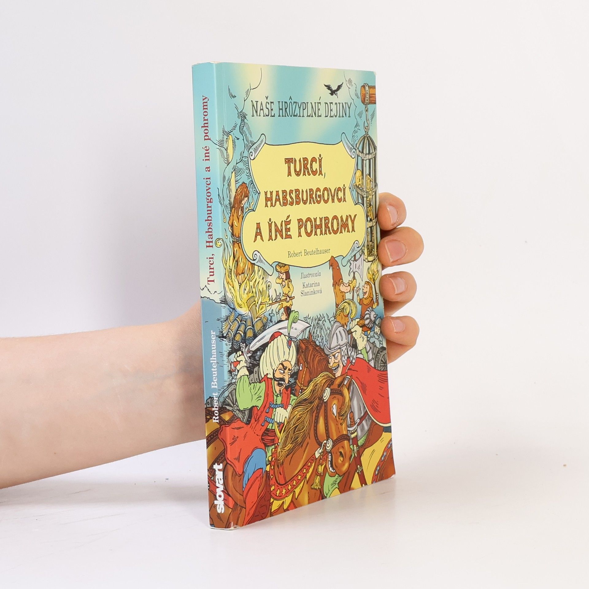 Róbert Beutelhauser Turci, Habsburgovci a iné pohromy