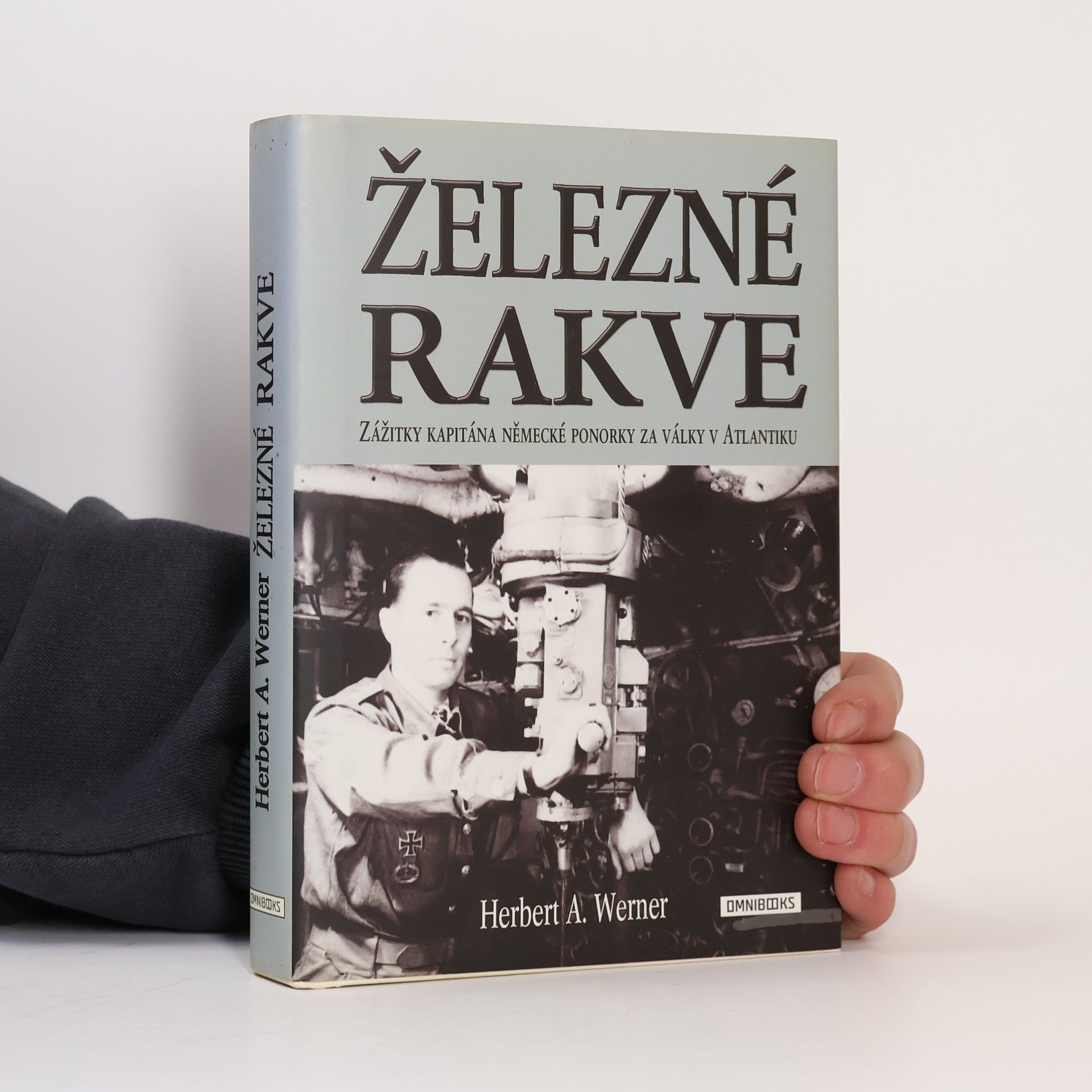 Herbert A. Werner Železné rakve - Zážitky kapitána německé ponorky za války v Atlantiku