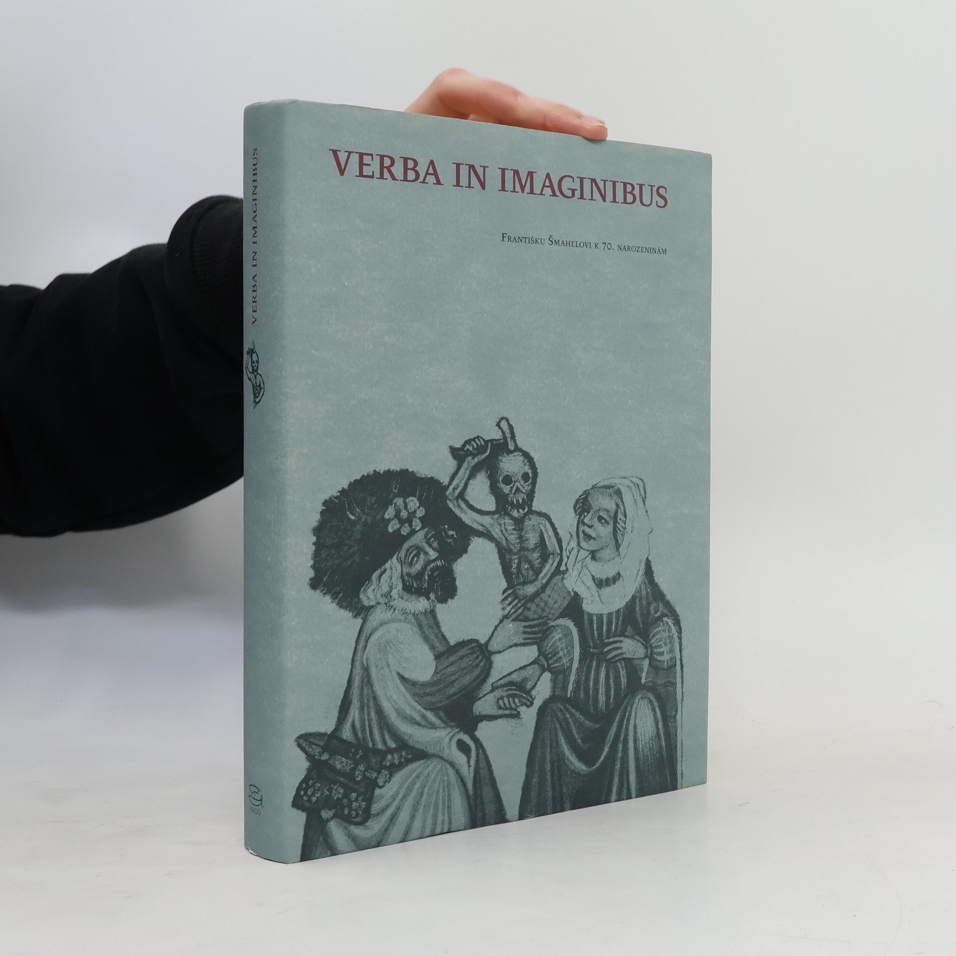 Martin Nodl Verba in Imaginibus Františkovi Šmahelovi k 70. narozeninám