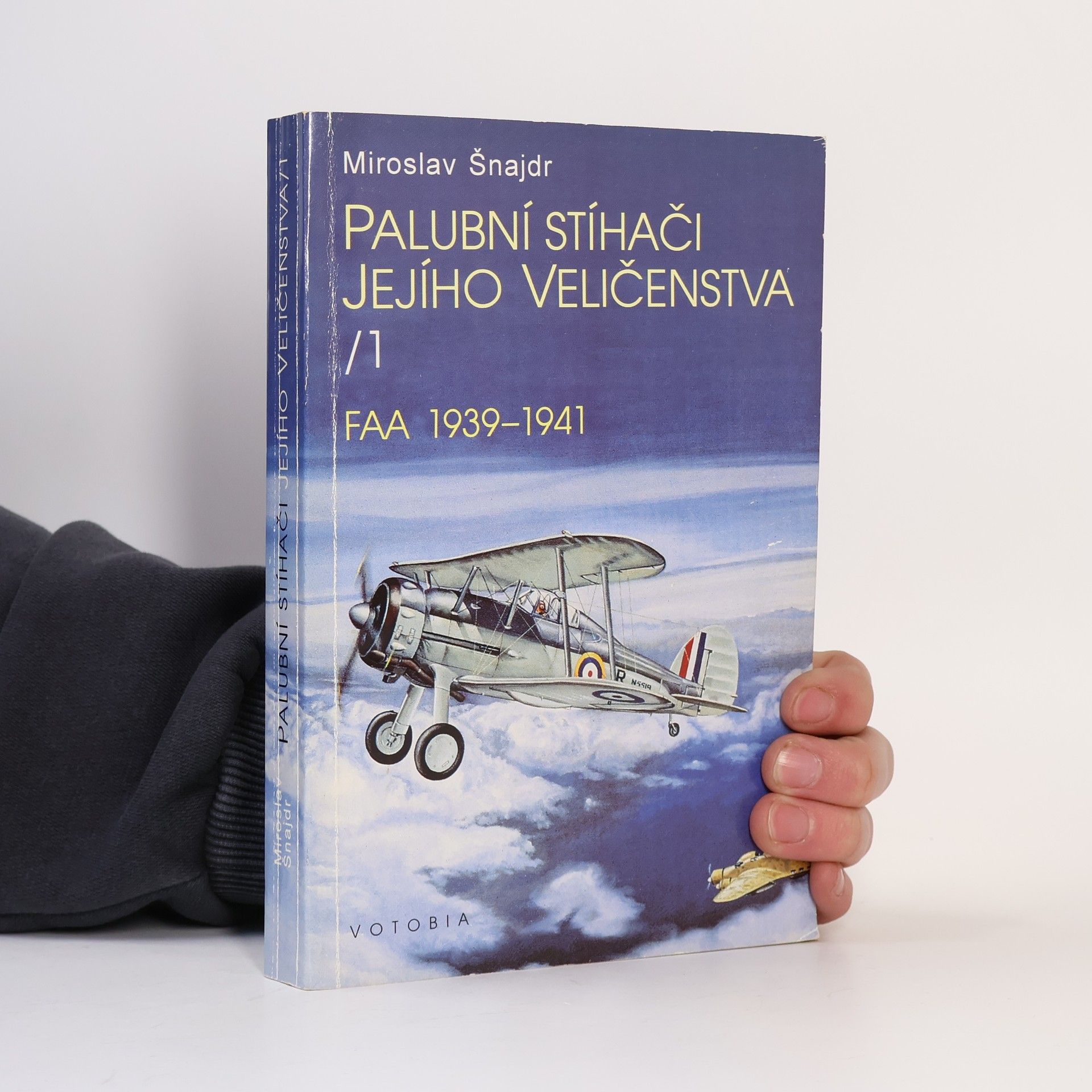 Miroslav Šnajdr Palubní stíhači Jeho Veličenstva 1