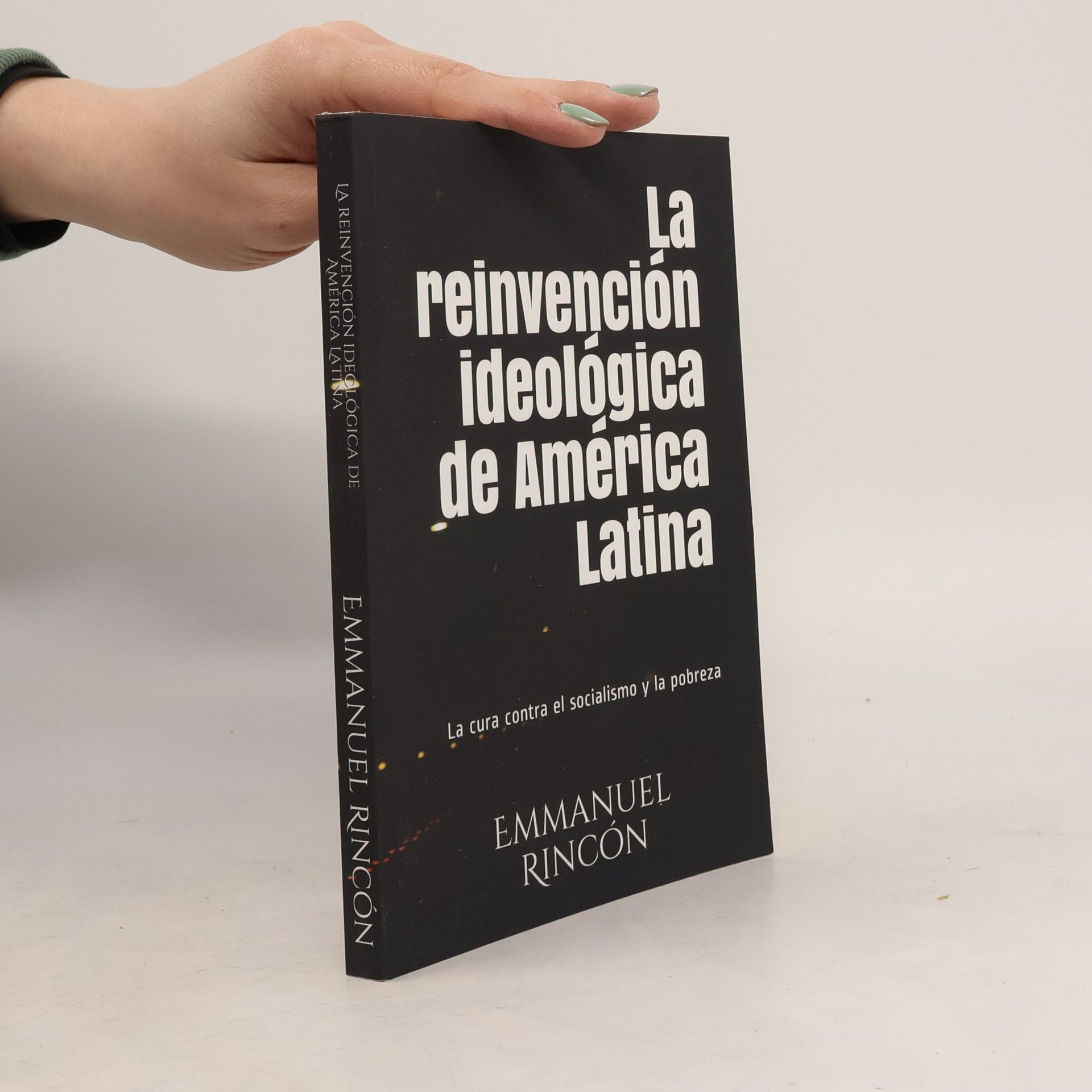 Emmanuel Rincón La reinvención ideológica de América Latina