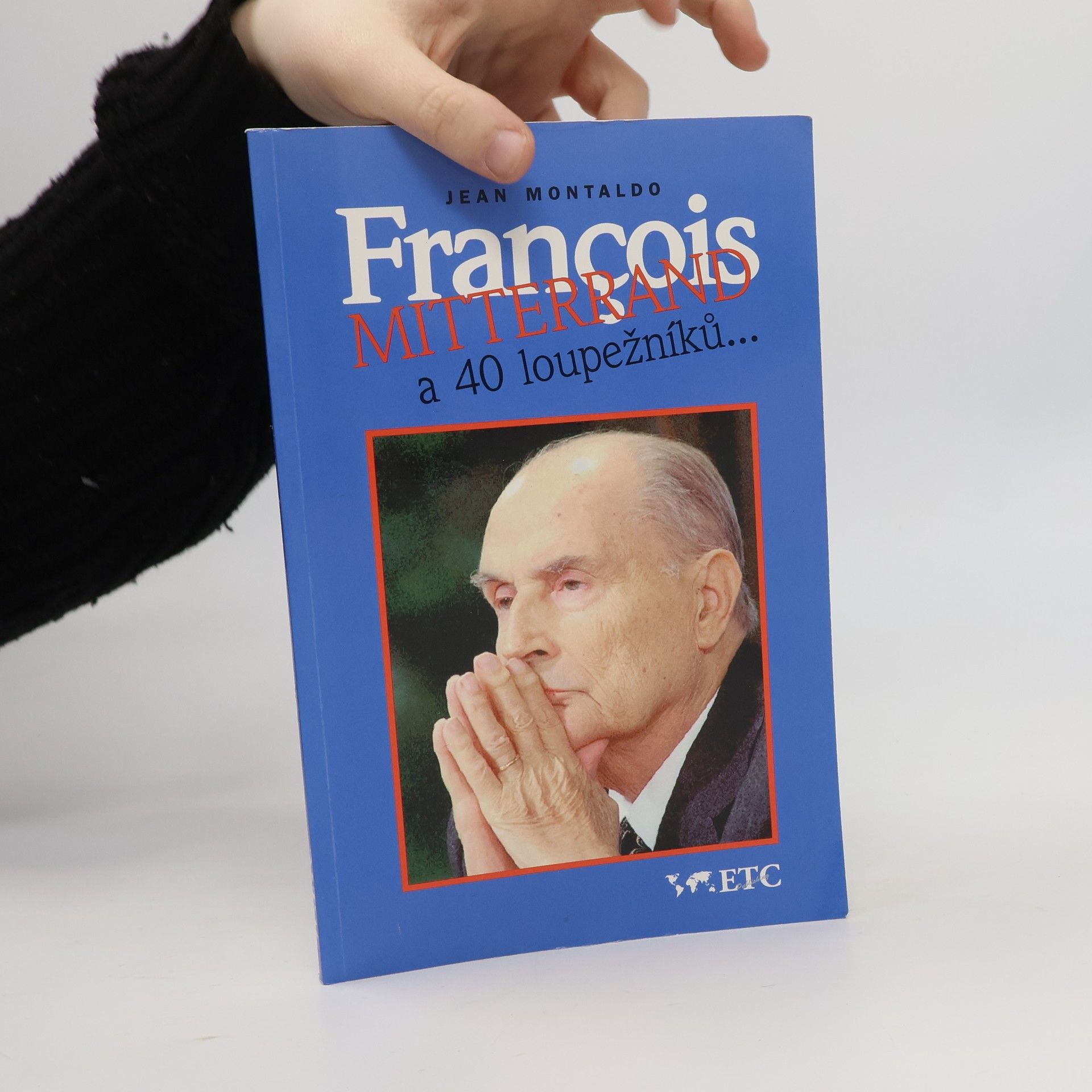 François Mitterrand a 40 loupežníků