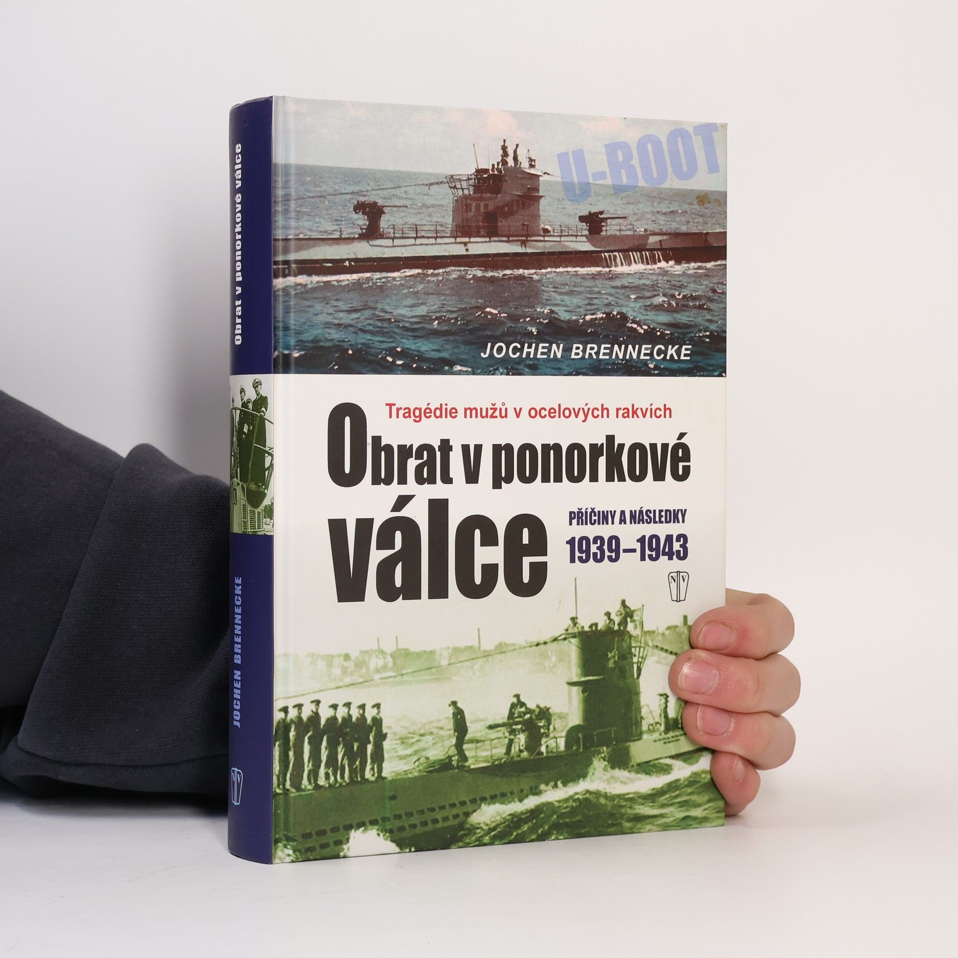 Jochen Brennecke Obrat v ponorkové válce 1939-1943. Tragédie mužů v ocelových rakvích